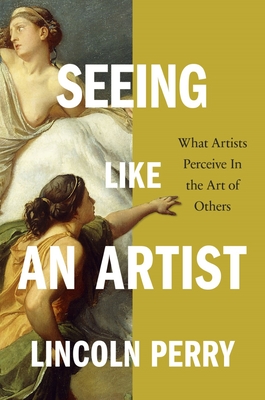 Seeing Like an Artist: What Artists Perceive in the Art of Others