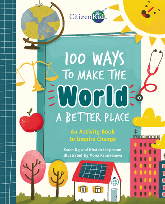 100 Ways to Make the World a Better Place: An Activity Book to 