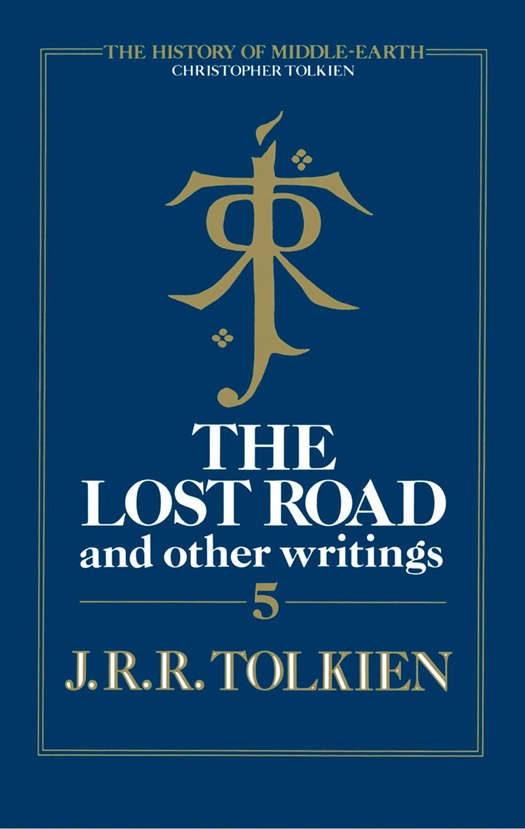 The Lost Road and Other Writings (The History of Middle-Earth, #5)
