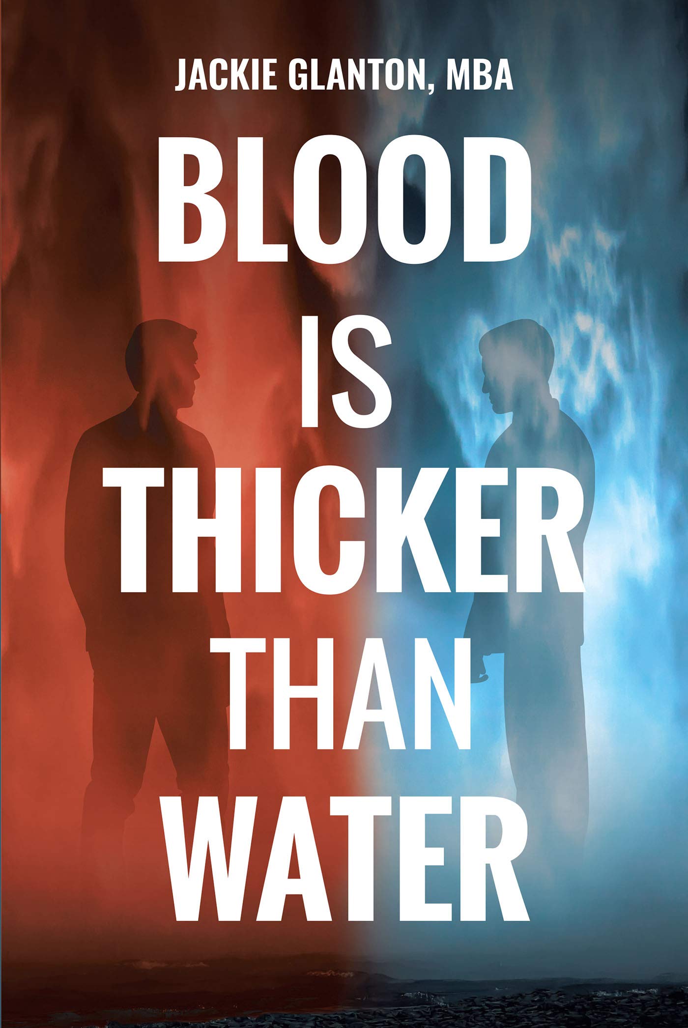 Blood Is Thicker Than Water by Jackie Glanton MBA Goodreads