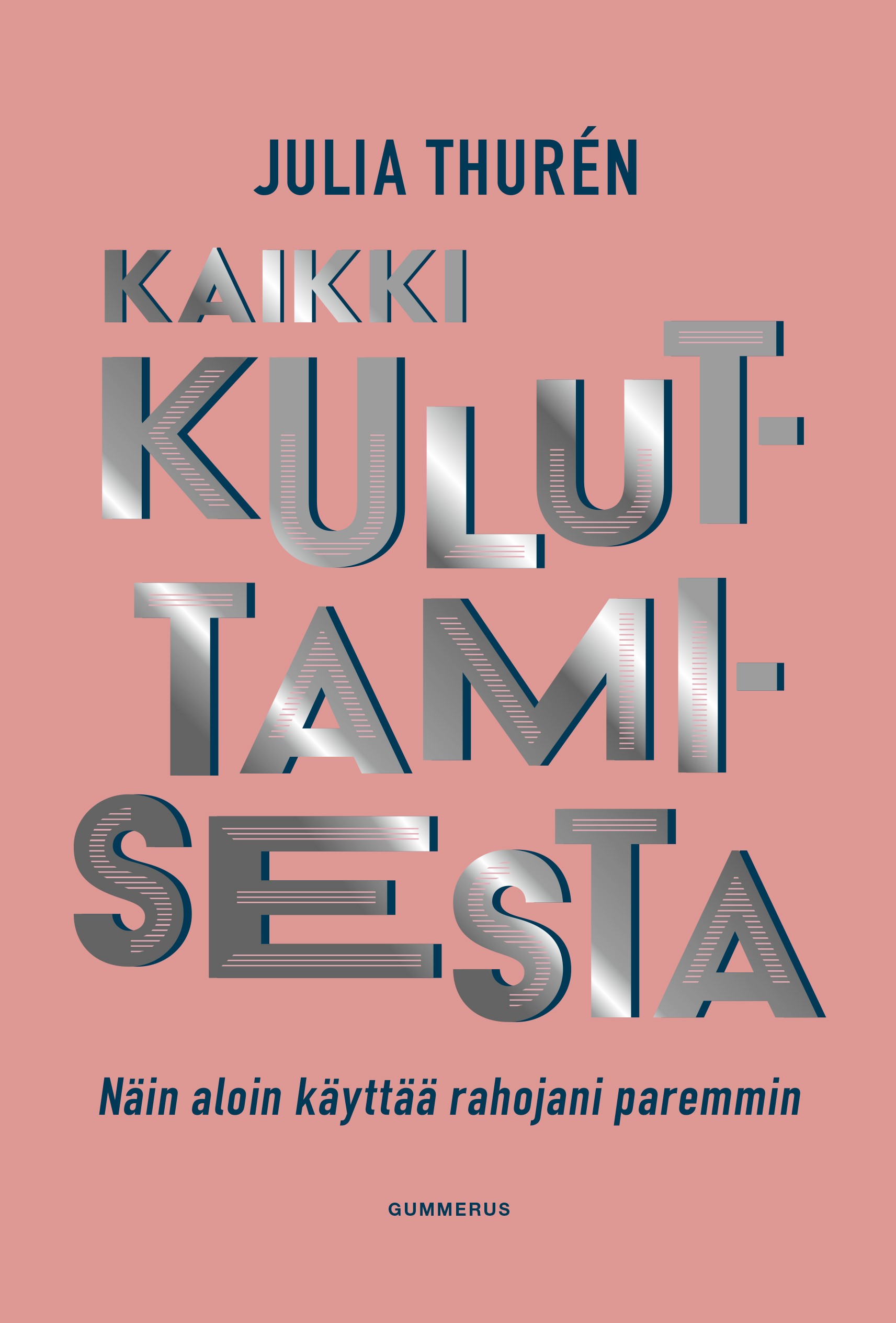 Kaikki kuluttamisesta: Näin aloin käyttää rahojani paremmin