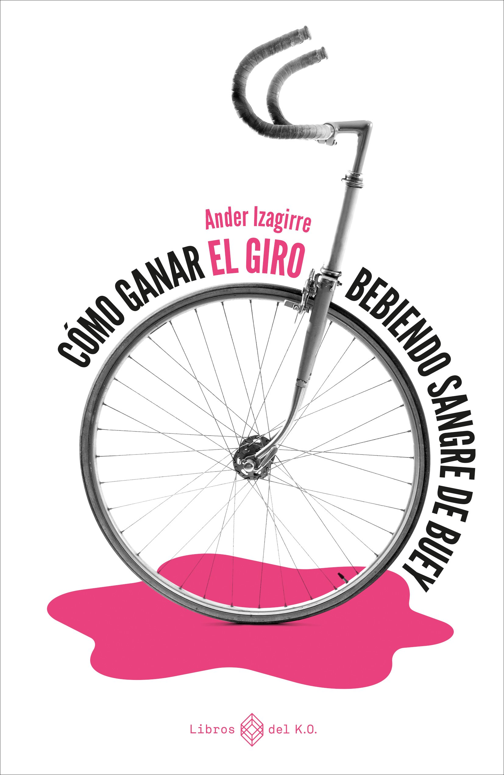 Cómo ganar el Giro bebiendo sangre de buey book cover