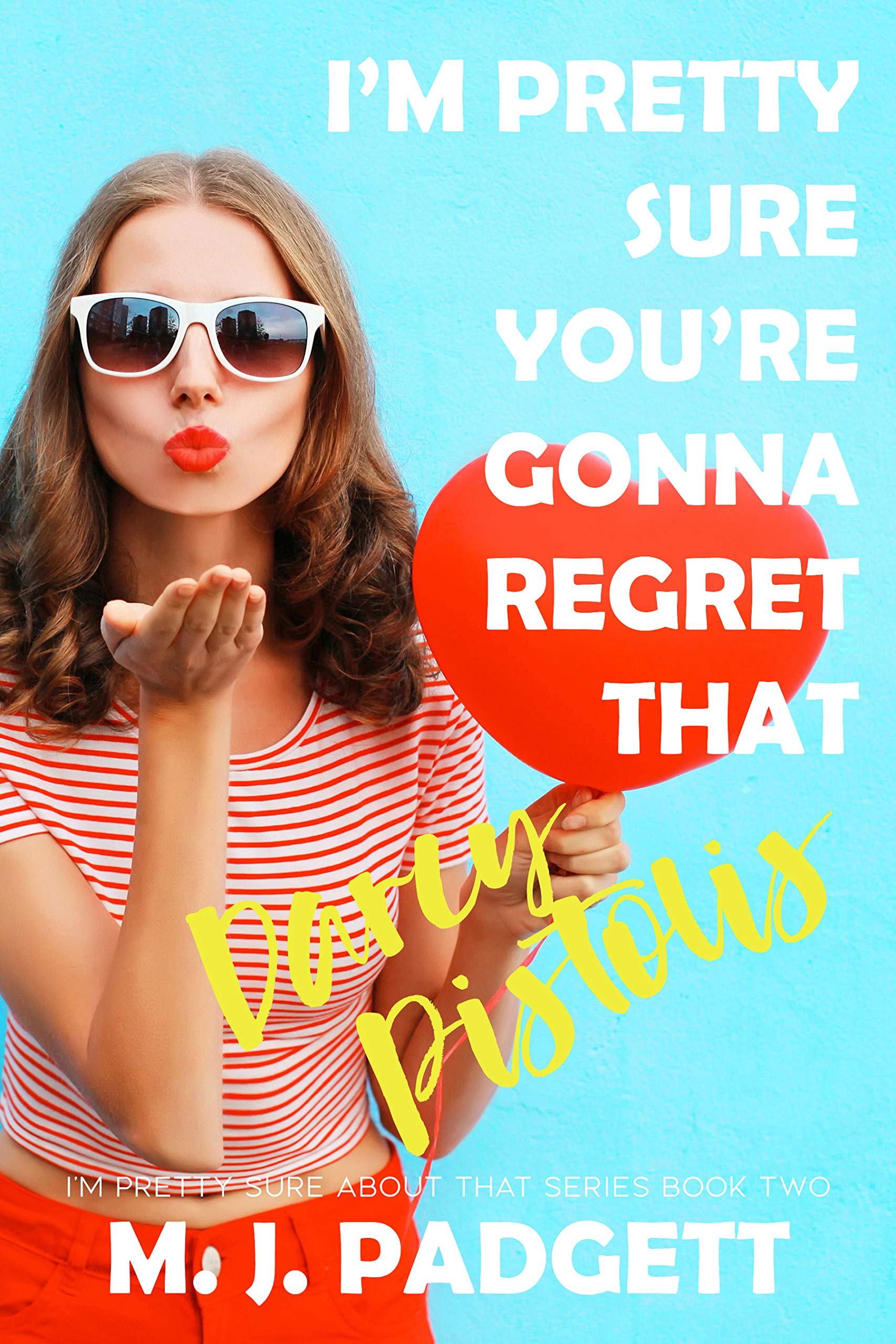 I'm Pretty Sure You're Gonna Regret That Darcy Pistolis book cover