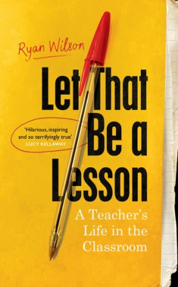 Let That Be a Lesson: A Teacher’s Life in the Classroom