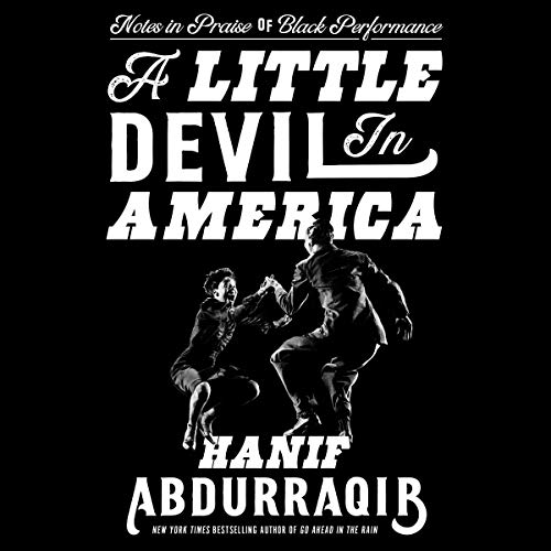 A Little Devil in America: Notes in Praise of Black Performance