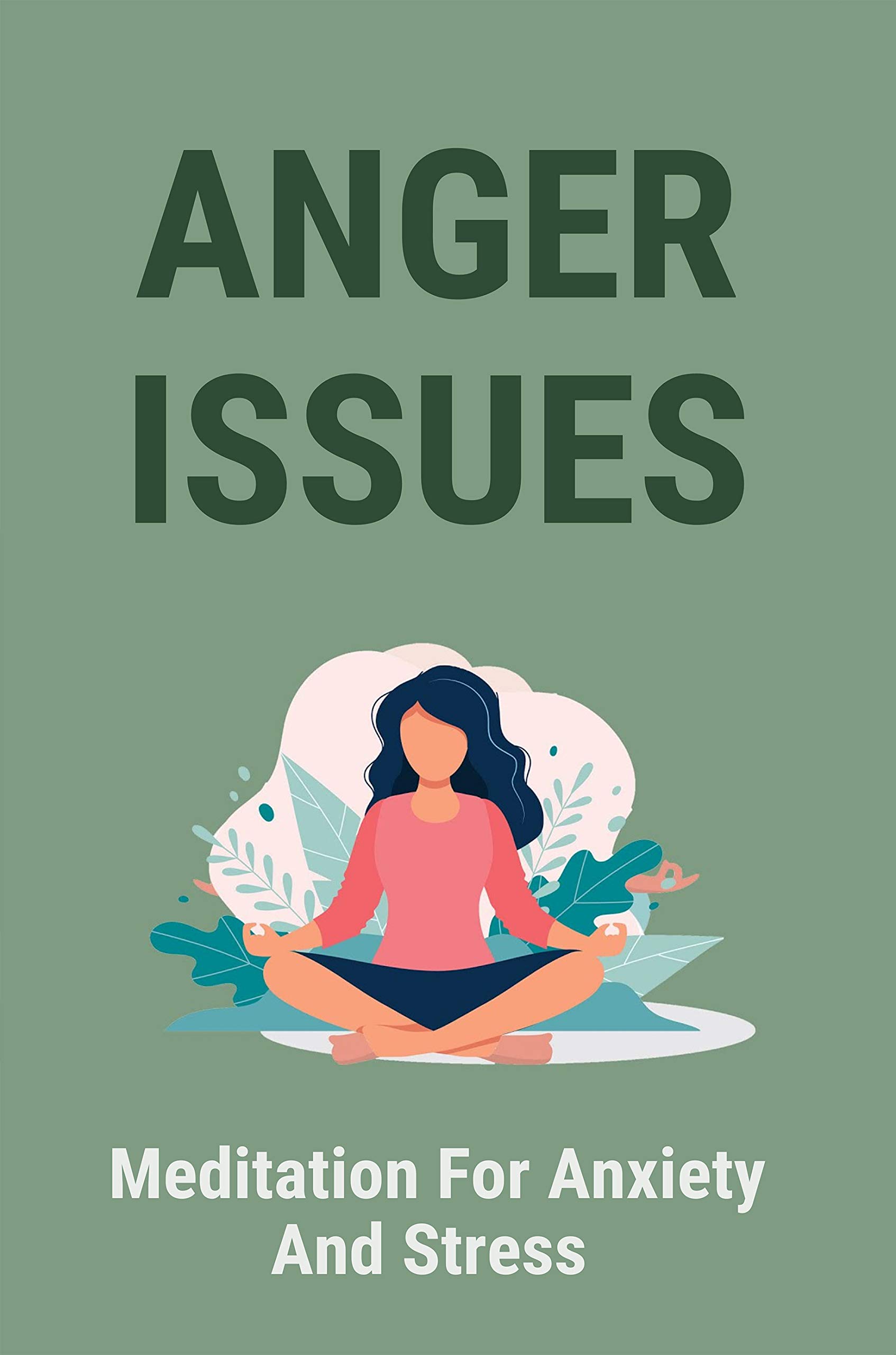 Curated visual reference: Anger Issues Meditation For Anxiety And Stress Anxiety Relief Photo Inspiration