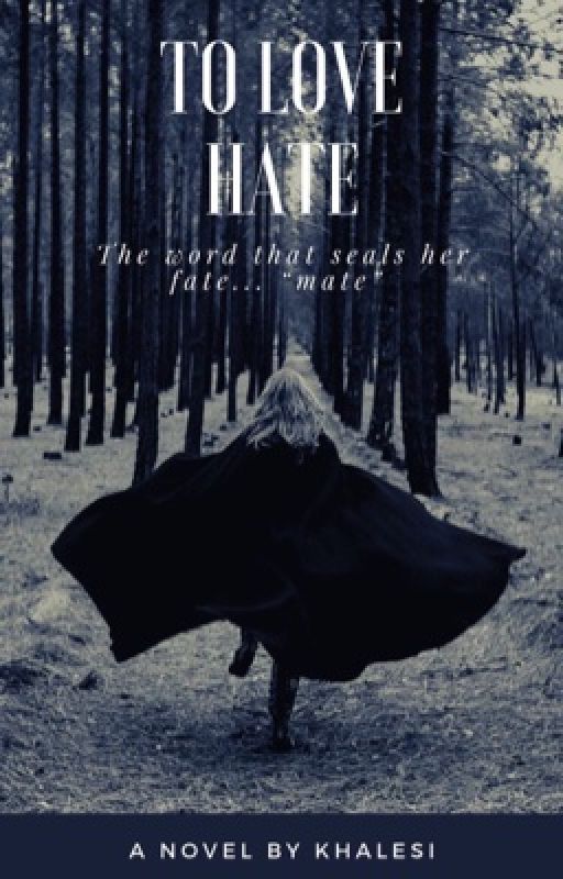 To Love Hate (To Love Hate, #1) by Khalesi | Goodreads