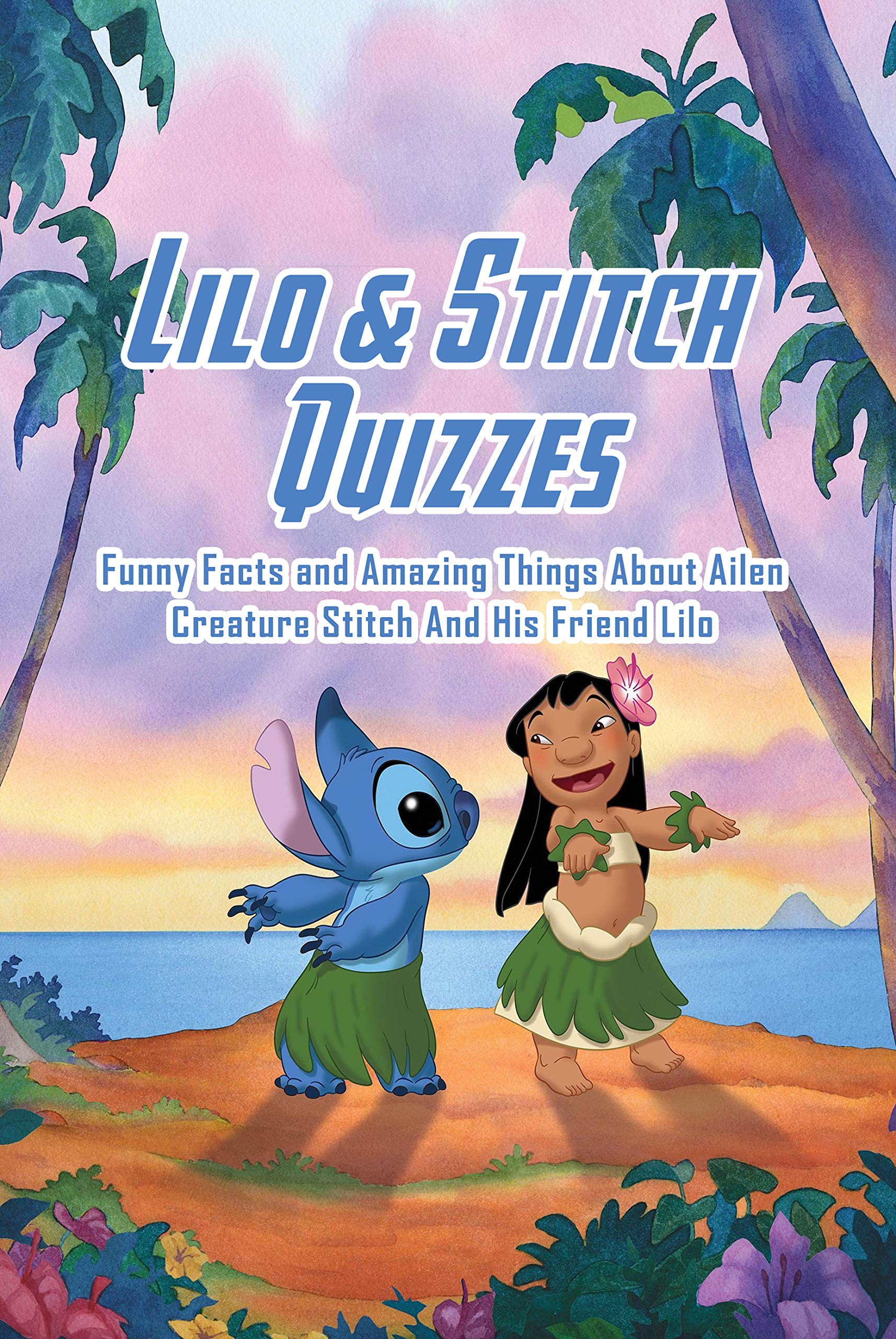 Lilo & Stitch Quizzes Funny Facts and Amazing Things About Ailen