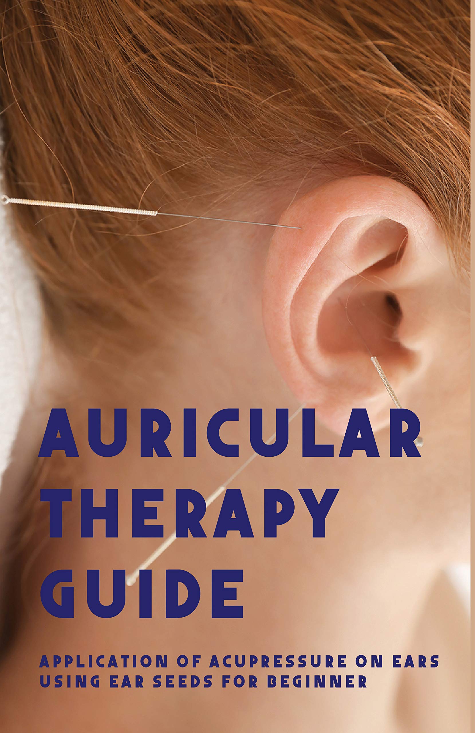 Auricular Therapy Guide Application Of Acupressure On Ears Using Ear