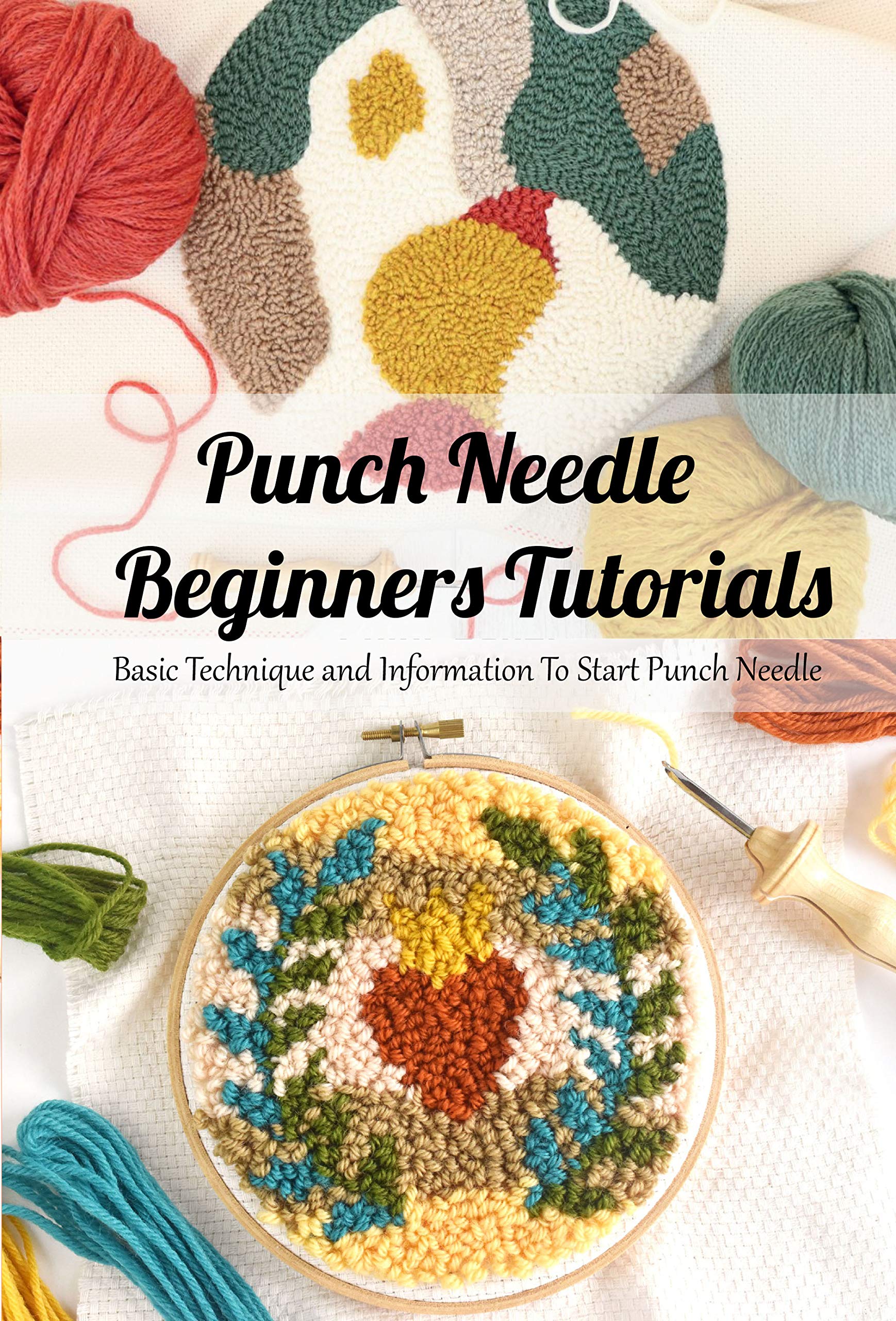 Punch Needle Beginners Tutorials Basic Technique and Information To