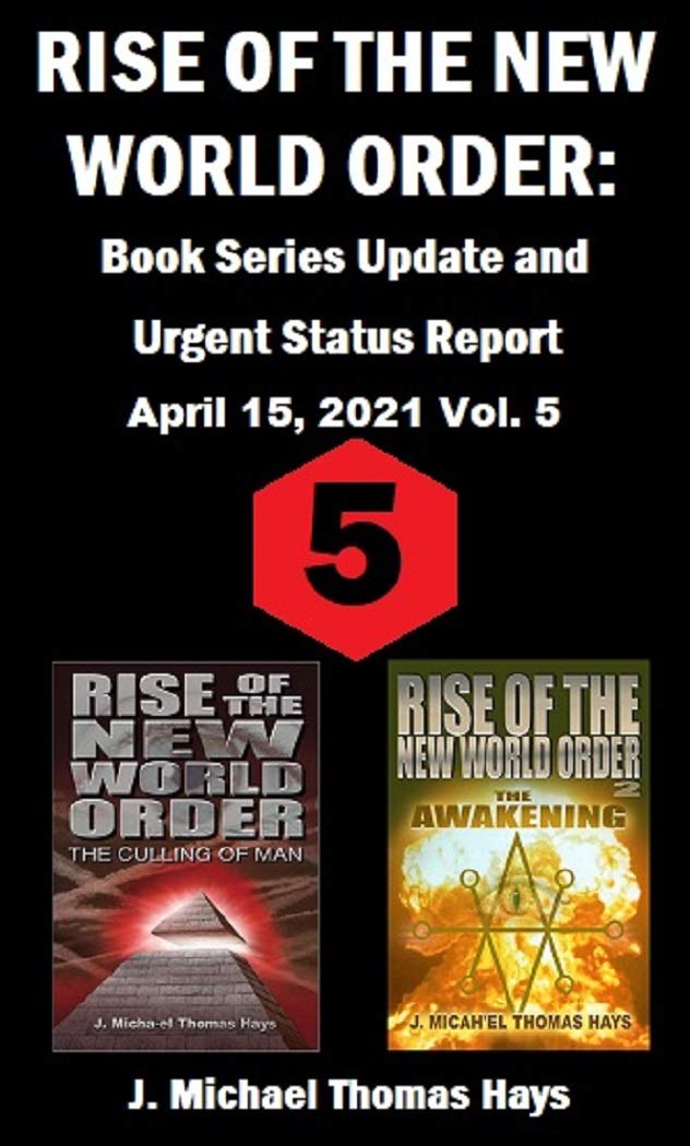 Rise of the New World Order: Book Series Update and Urgent Status Report: Vol. 5