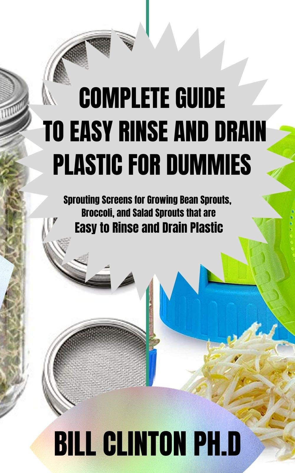 COMPLETE GUIDE TO EASY RINSE AND DRAIN PLASTIC FOR DUMMIES Sprouting