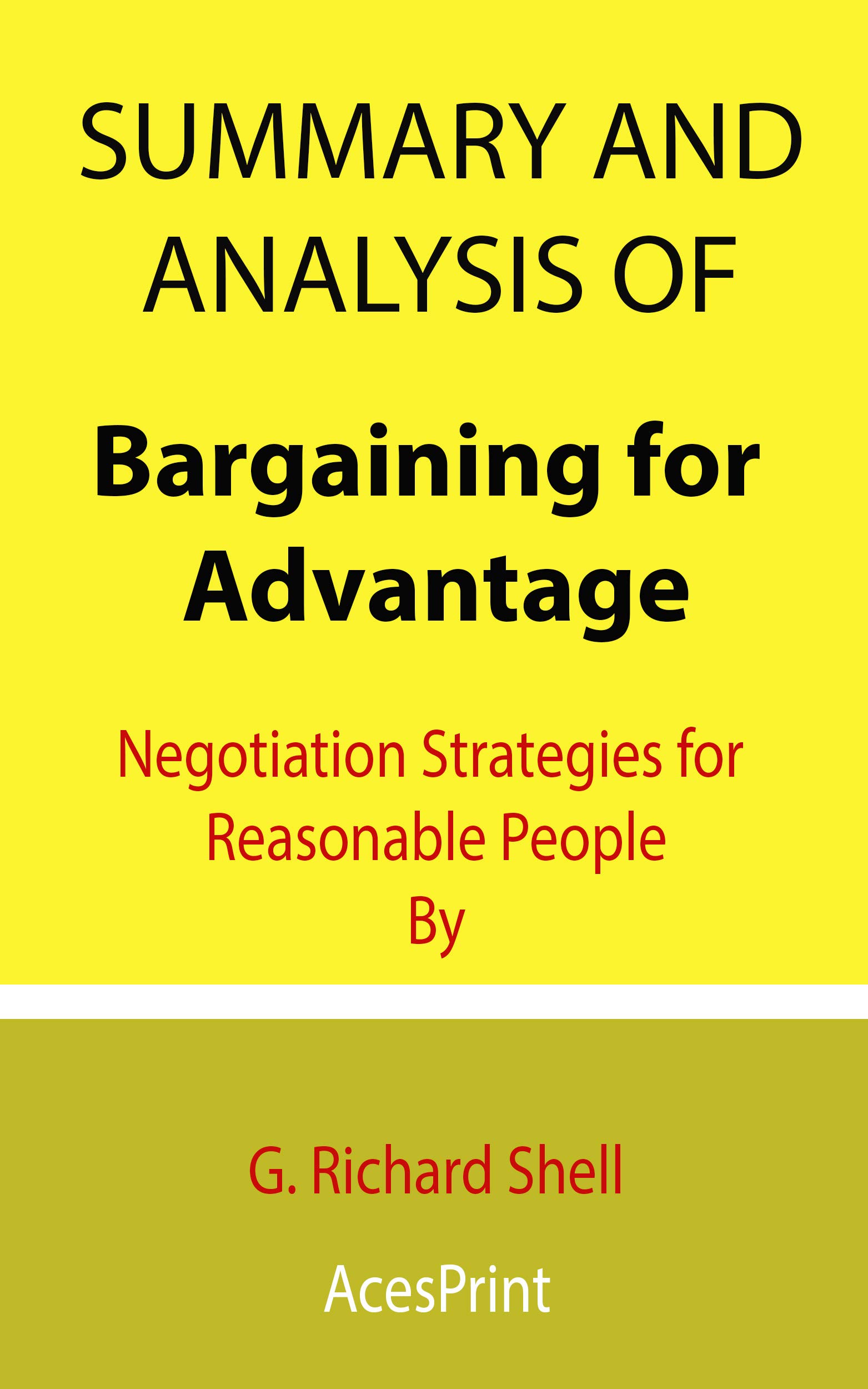 Summary and Analysis of Bargaining for Advantage Negotiation