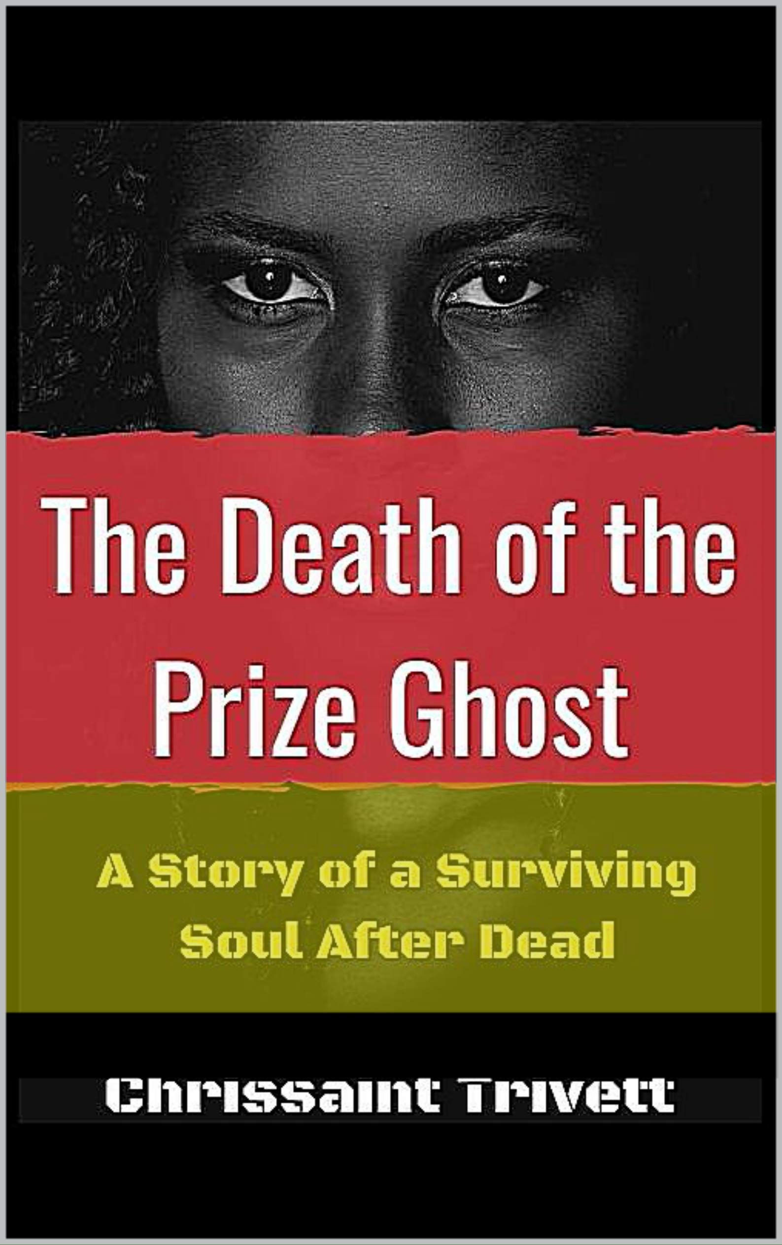 The Death of the Prize Ghost A story of a Surviving Soul After Dead by