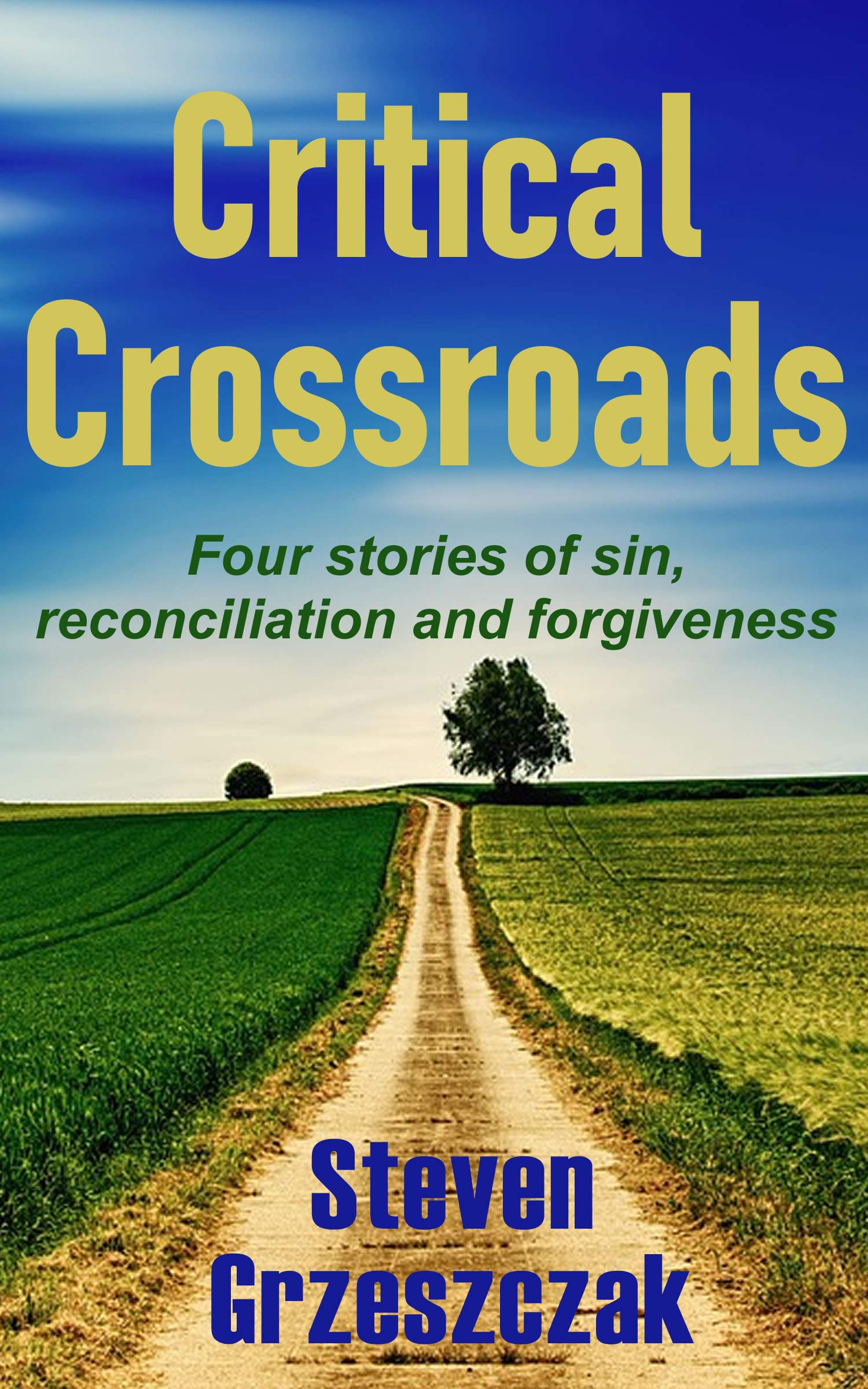 Critical Crossroads: Four stories of sin, reconciliation and forgiveness