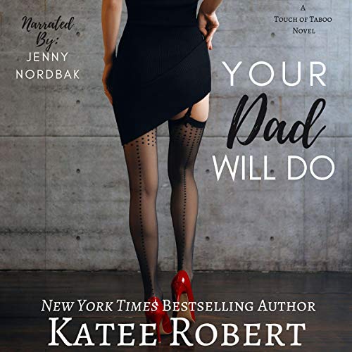 Your Dad Will Do (A Touch of Taboo #1)