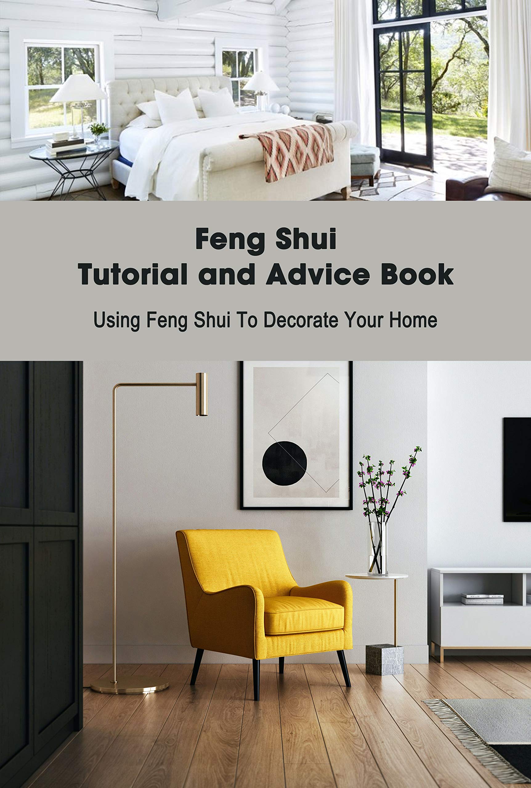 Feng Shui Tutorial and Advice Book Using Feng Shui To Decorate Your