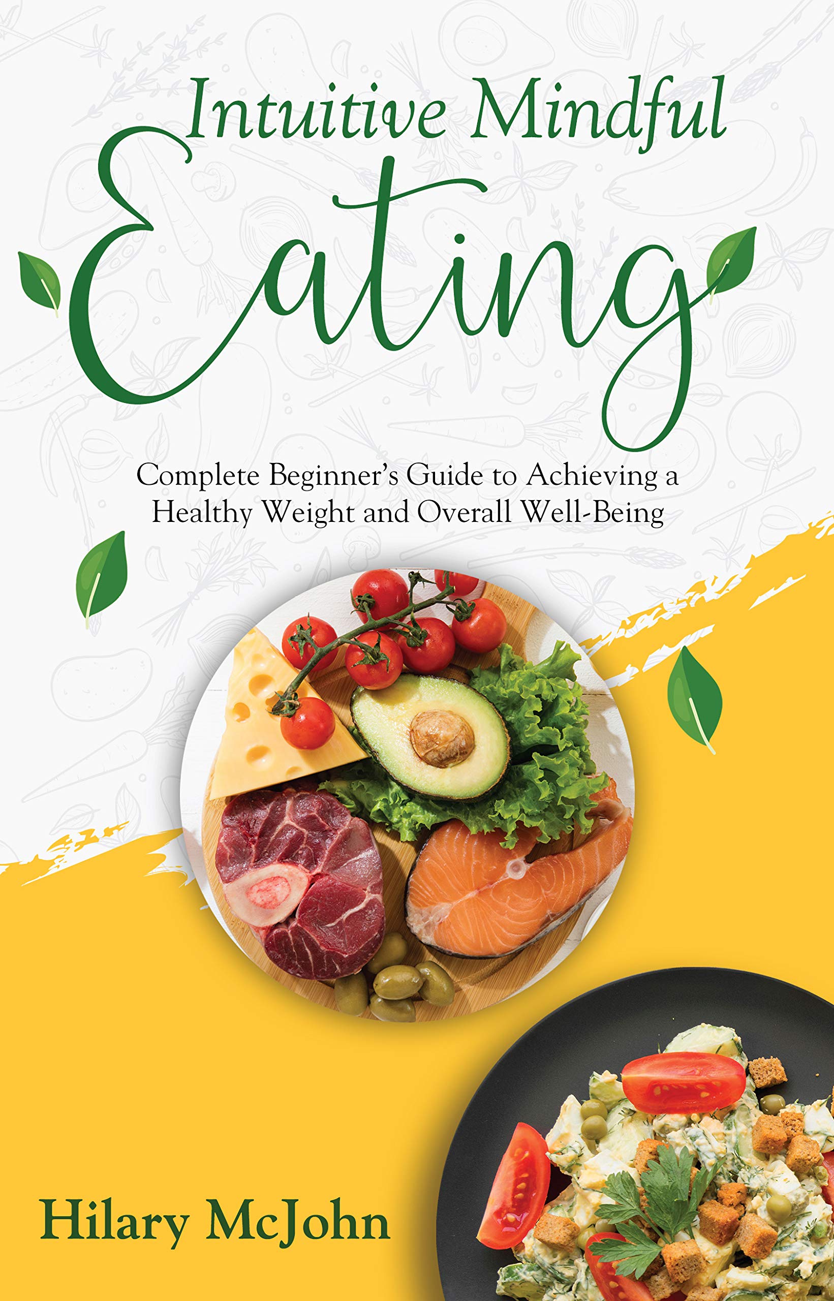 INTUITIVE MINDFUL EATING: Complete Beginner’s Guide to Achieving a ...