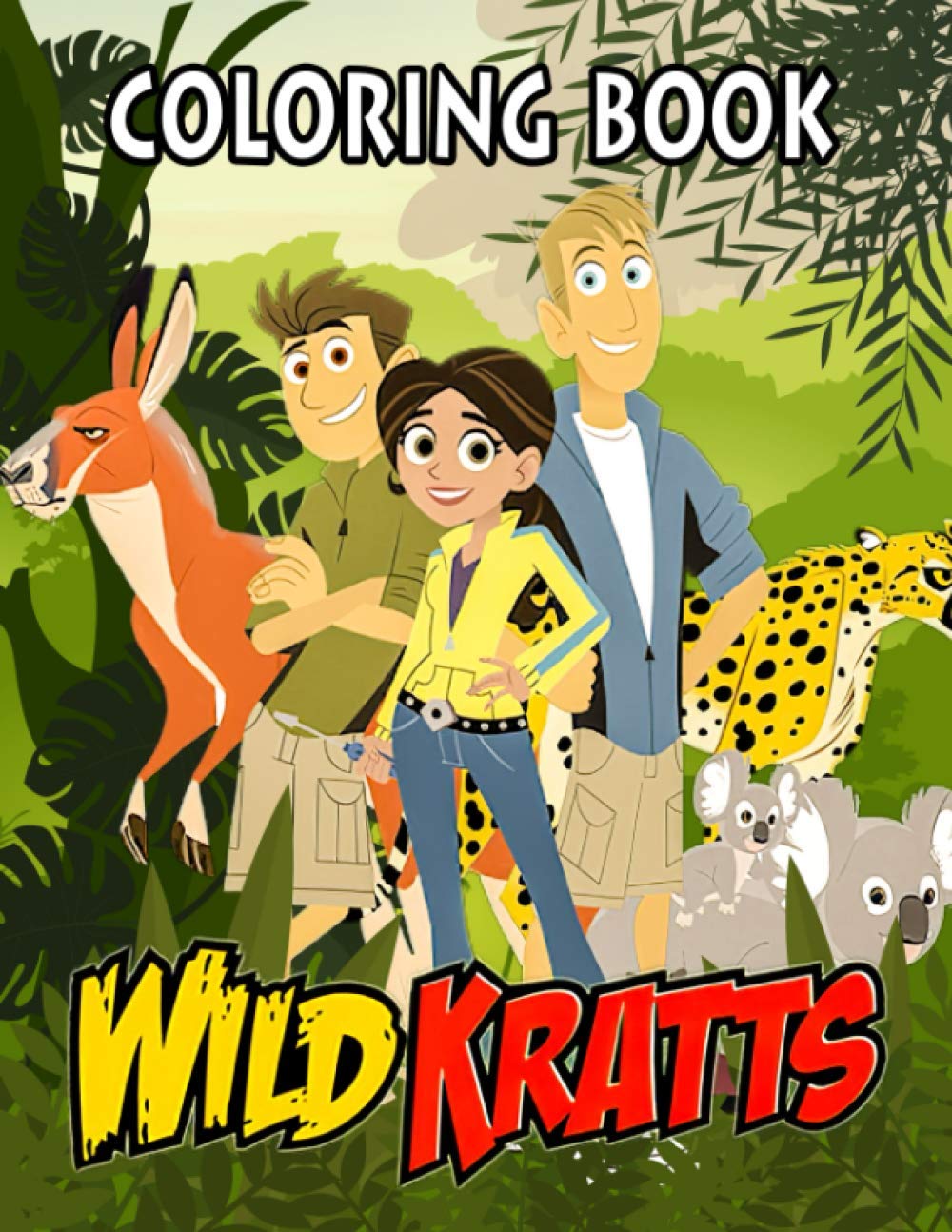 Wild Kratts Coloring Book: High-Quality Coloring Book With Unique