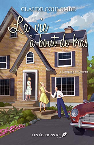 L'héritage de Maurice (La vie à bout de bras t. 3)