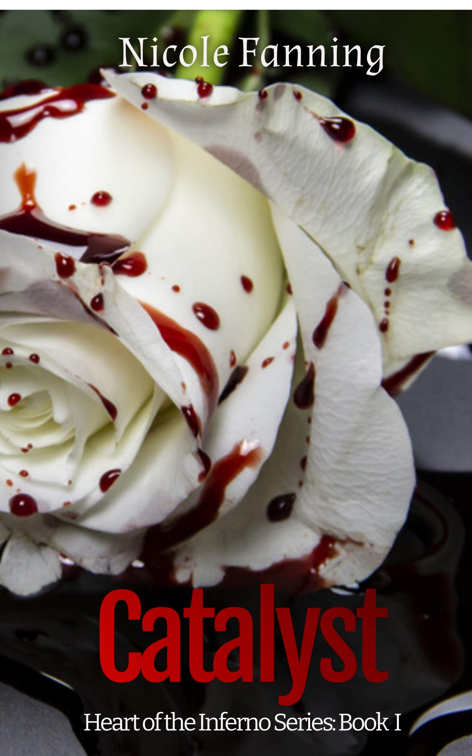 Catalyst (Heart of the Inferno, #1)