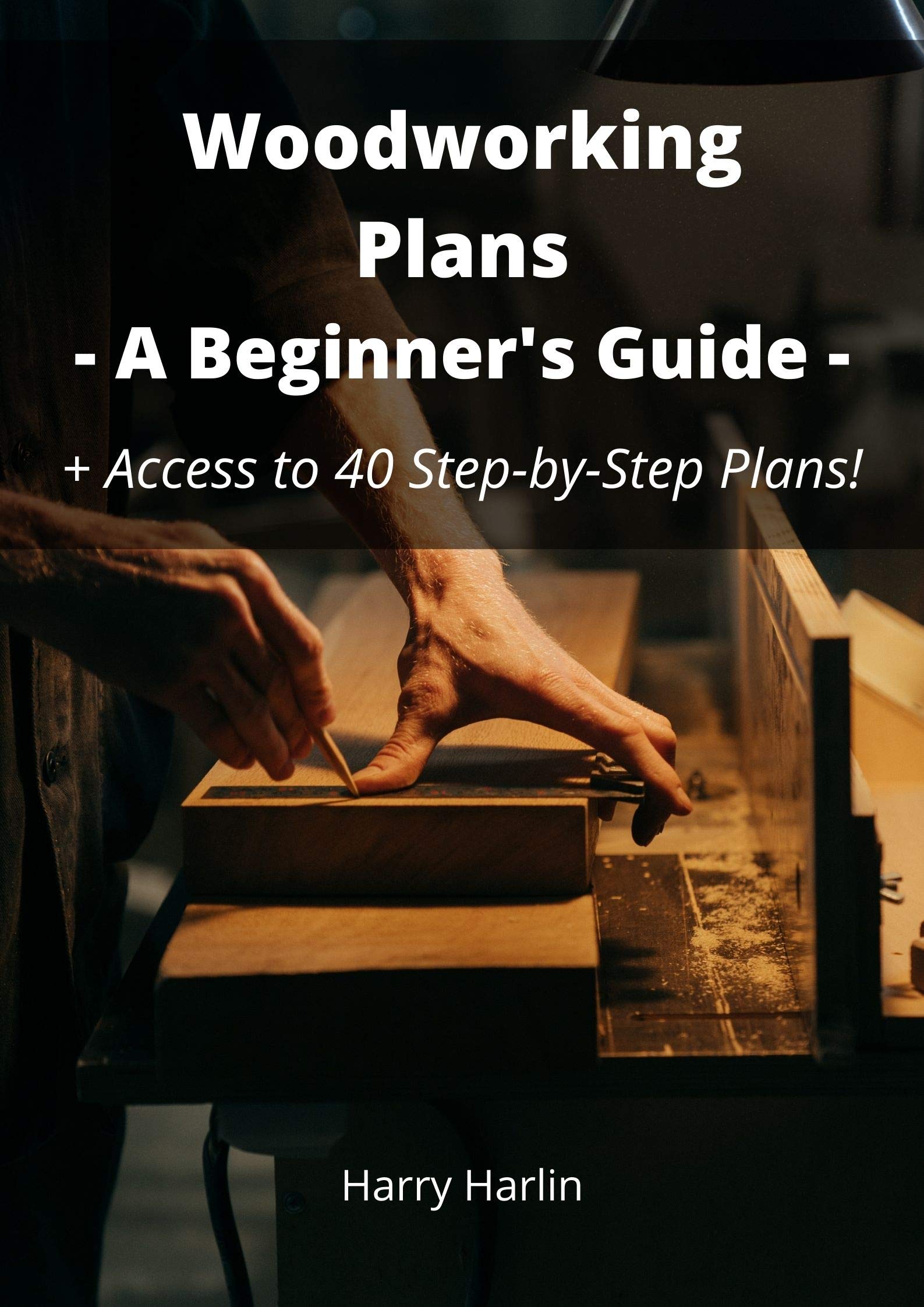 Woodworking Plans A Beginner's Guide + Access to 40 StepbyStep