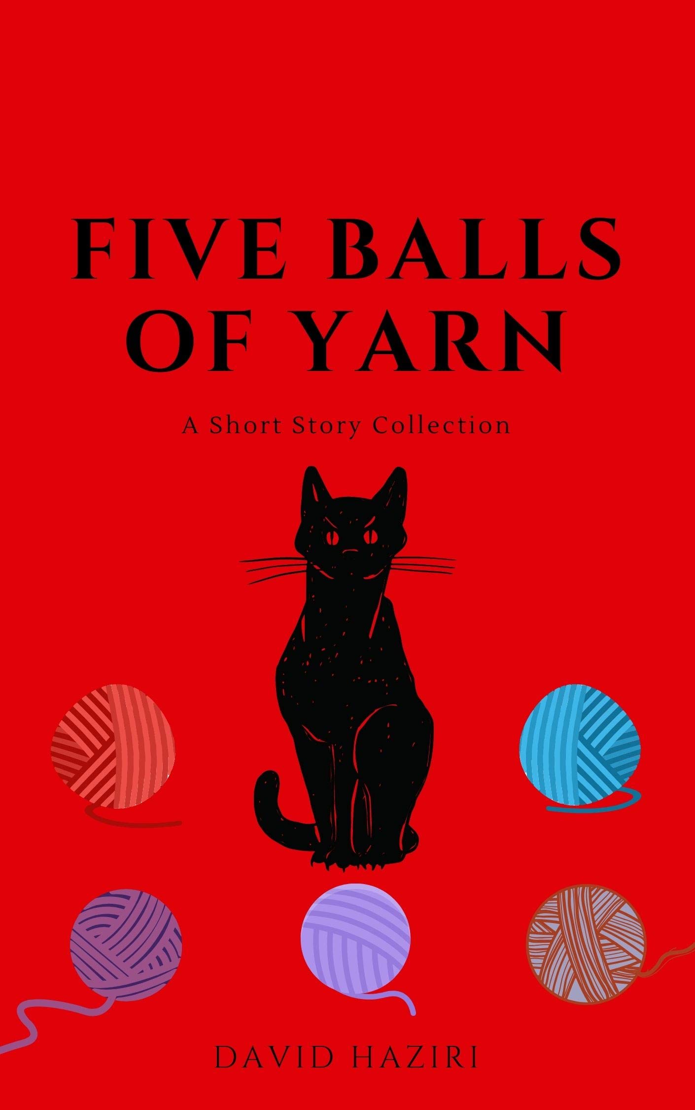 five-balls-of-yarn-a-short-story-collection-by-david-haziri-goodreads