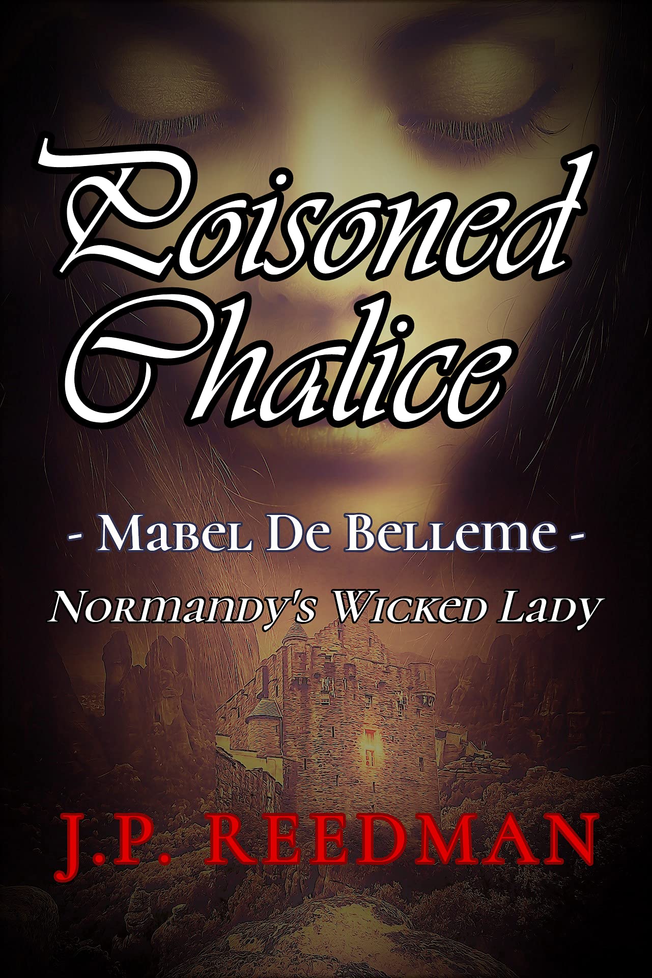 Poisoned Chalice: Mabel de Belleme Normandy's Wicked Lady