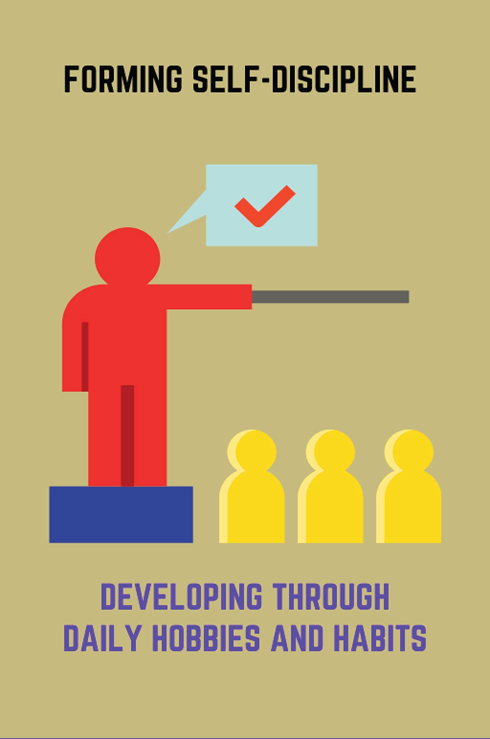 Forming SelfDiscipline Developing Through Daily Hobbies And Habits