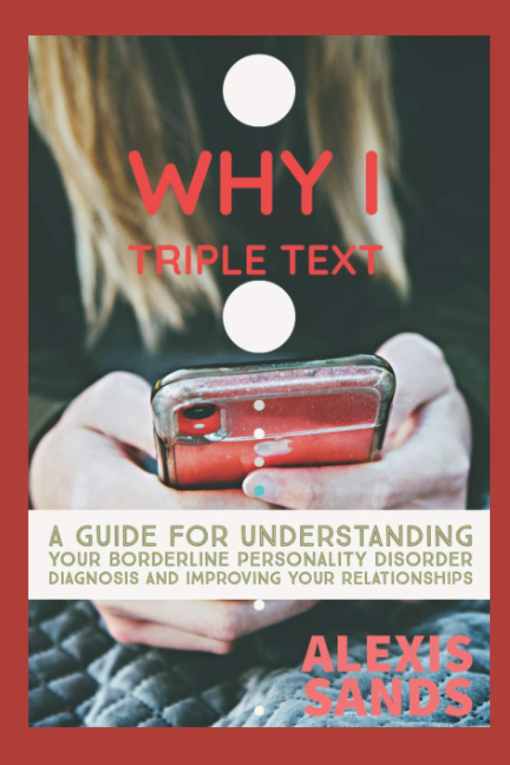 Why I Triple Text A Guide for Understanding Your Borderline