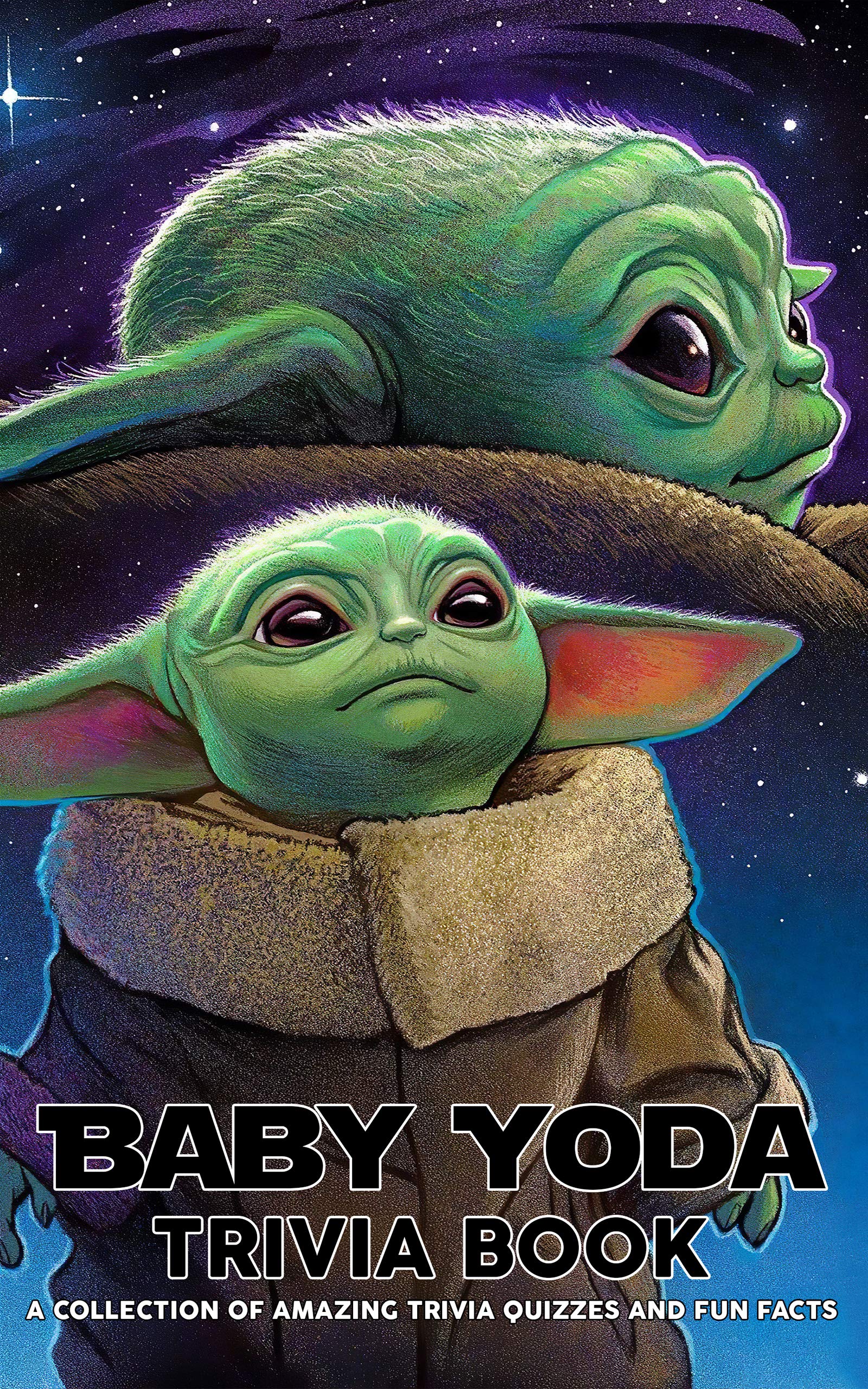 Baby Yoda Trivia Book Interesting & Fun Facts You Need To Know Baby