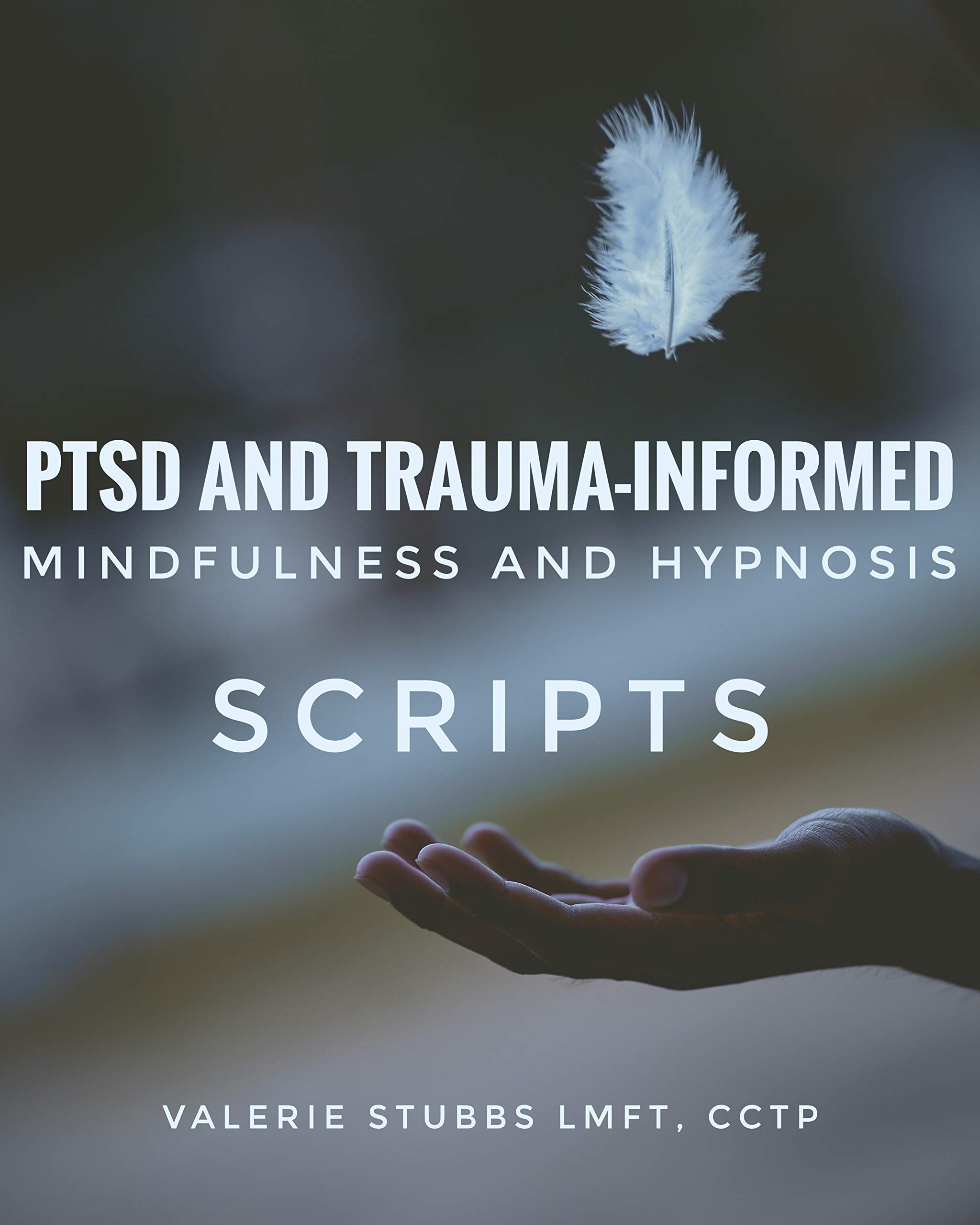 PTSD and TraumaInformed Mindfulness and Hypnosis Scripts Suggestions