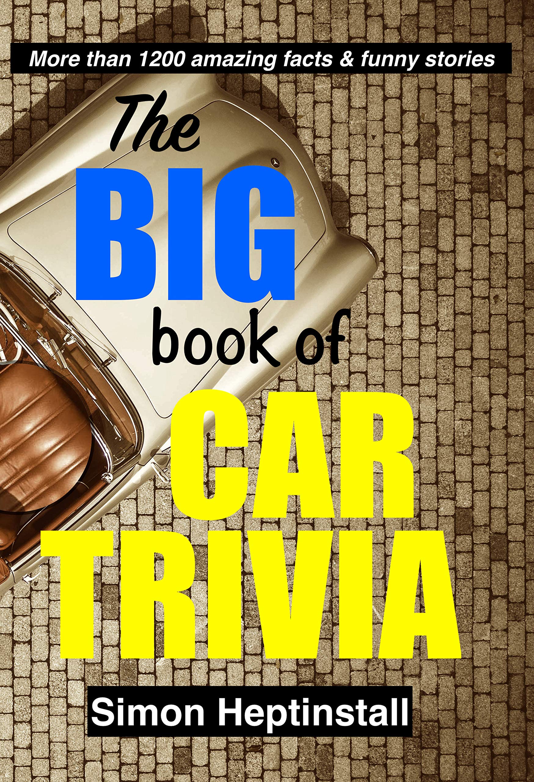 The Big Book of Car Trivia: More than 1,200 funny stories and amazing facts about cars