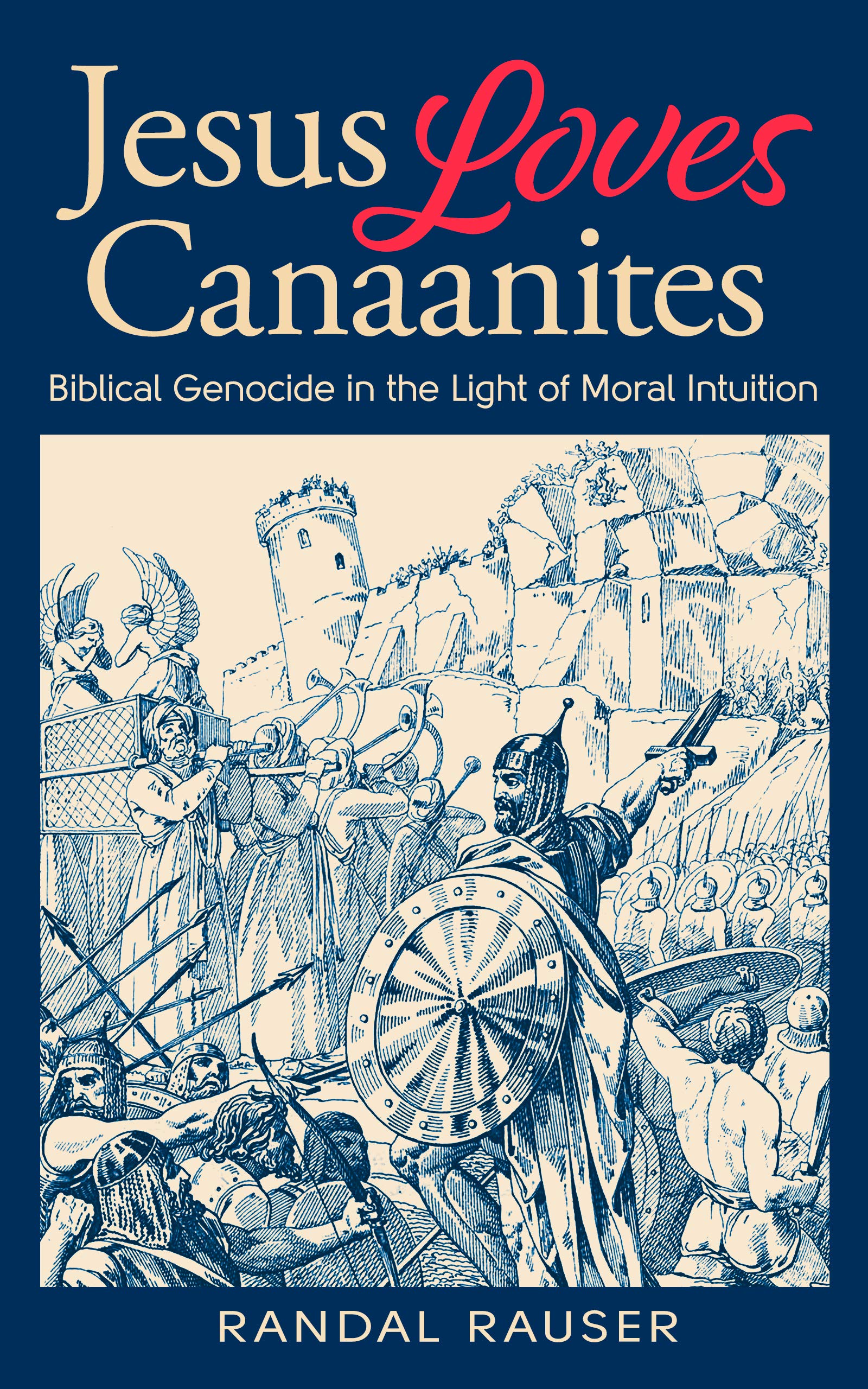 Jesus Loves Canaanites: Biblical Genocide in the Light of Moral Intuition