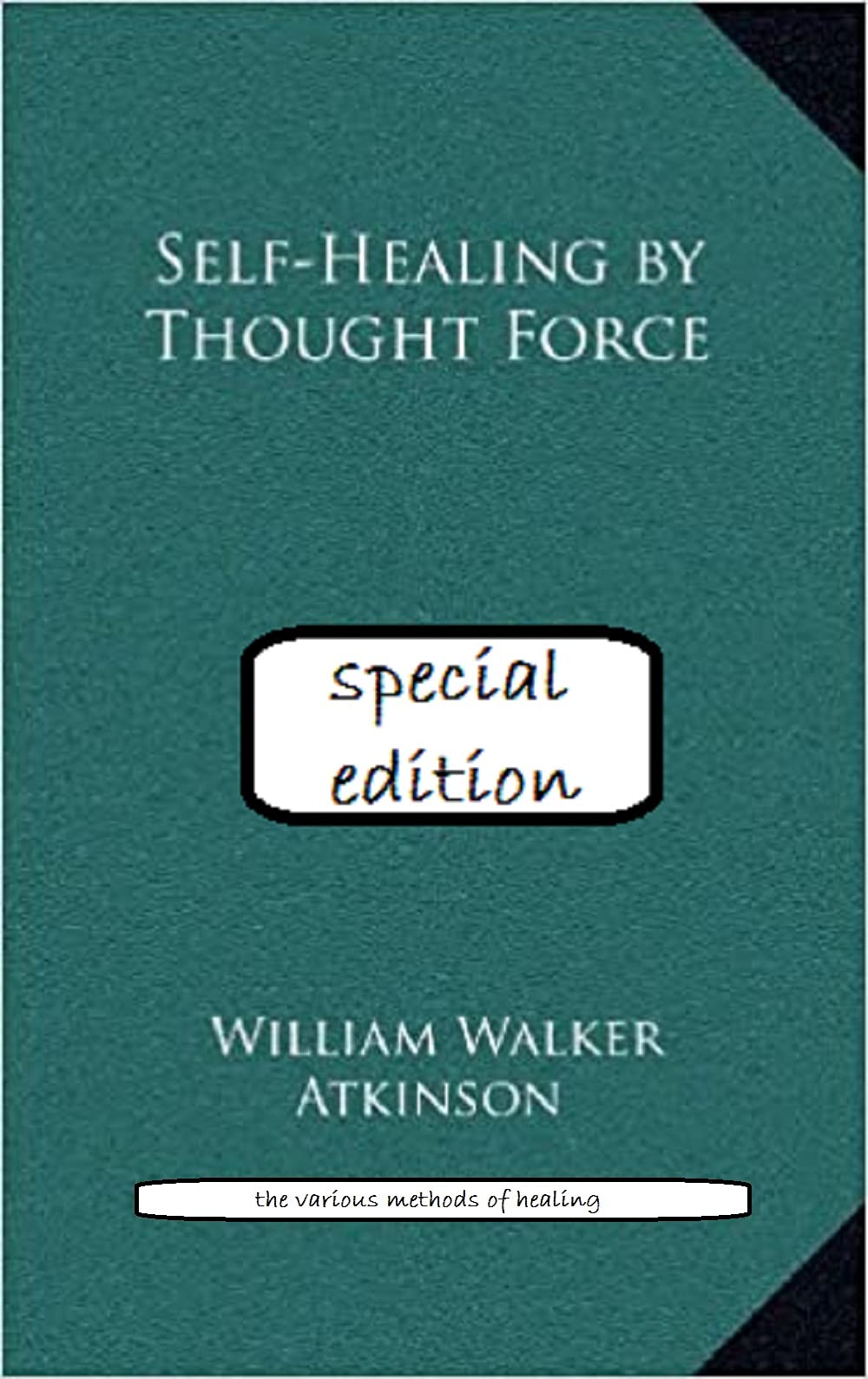 SelfHealing by Thought Force illustrated edition by William Walker