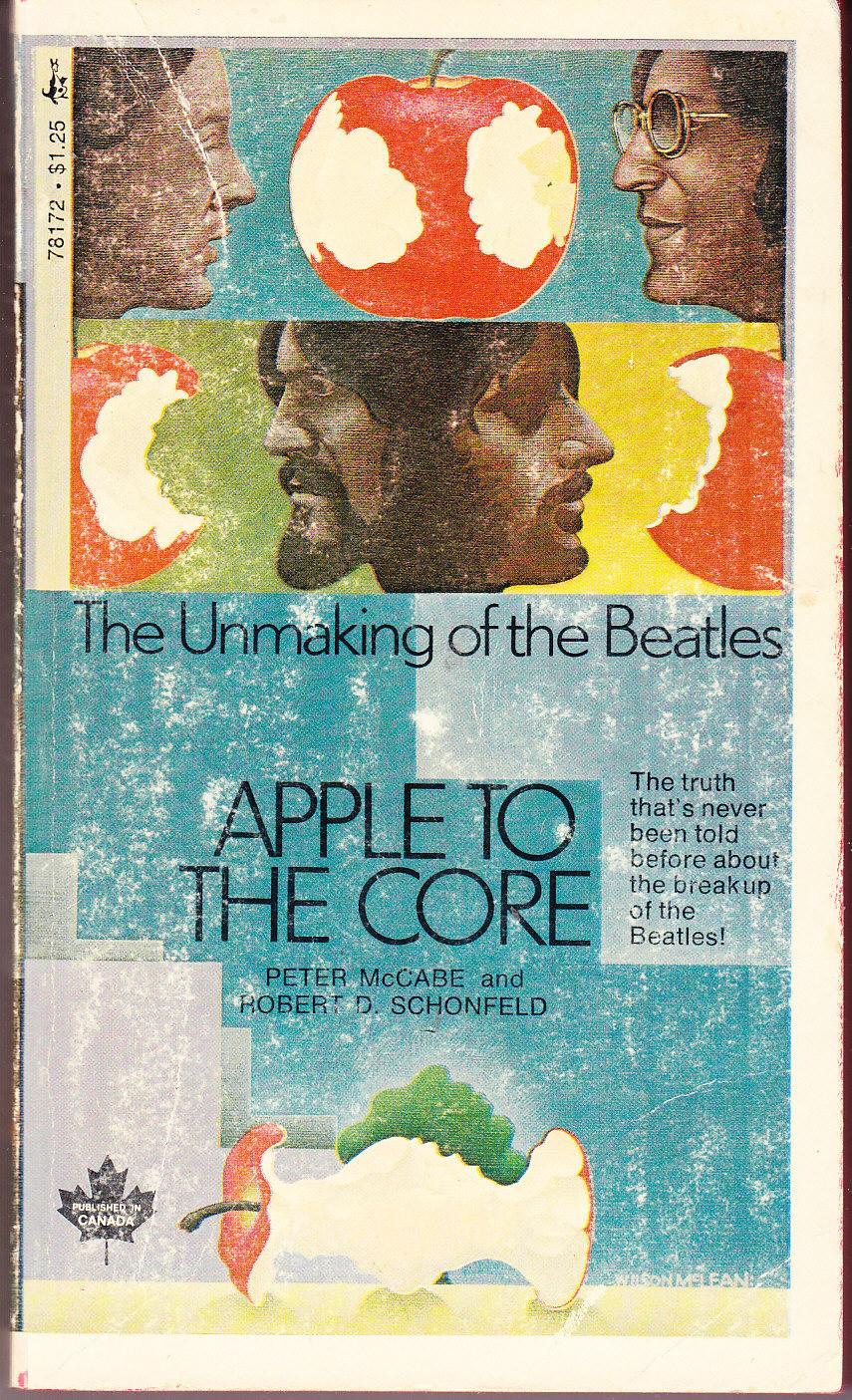 Apple to the Core : The Unmaking of the Beatles