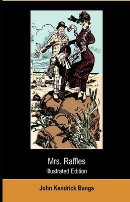 John Raffles Mrs. Raffles Illustrated by John Kendrick Bangs | Goodreads