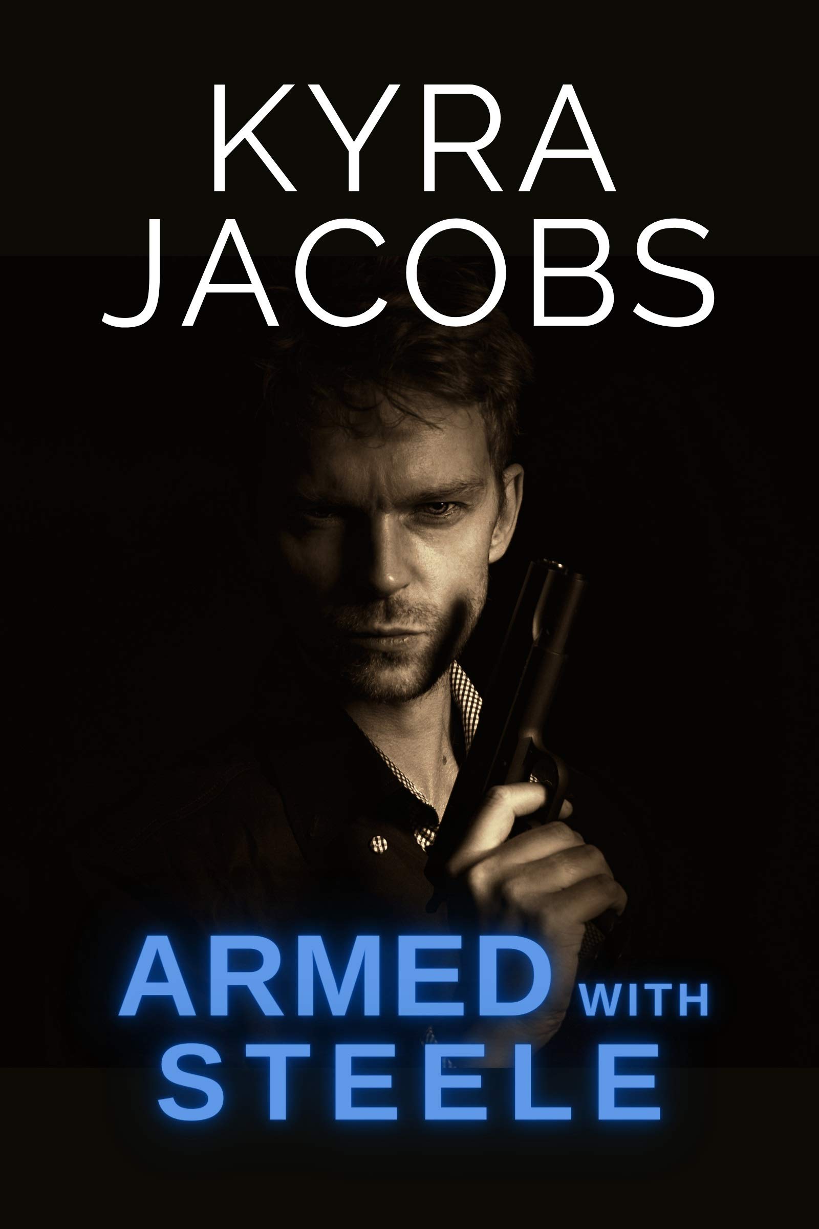 Armed with Steele (Hometown Heroes Book 1) by Kyra Jacobs Goodreads