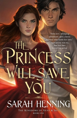 The Princess Will Save You (Kingdoms of Sand and Sky, #1)