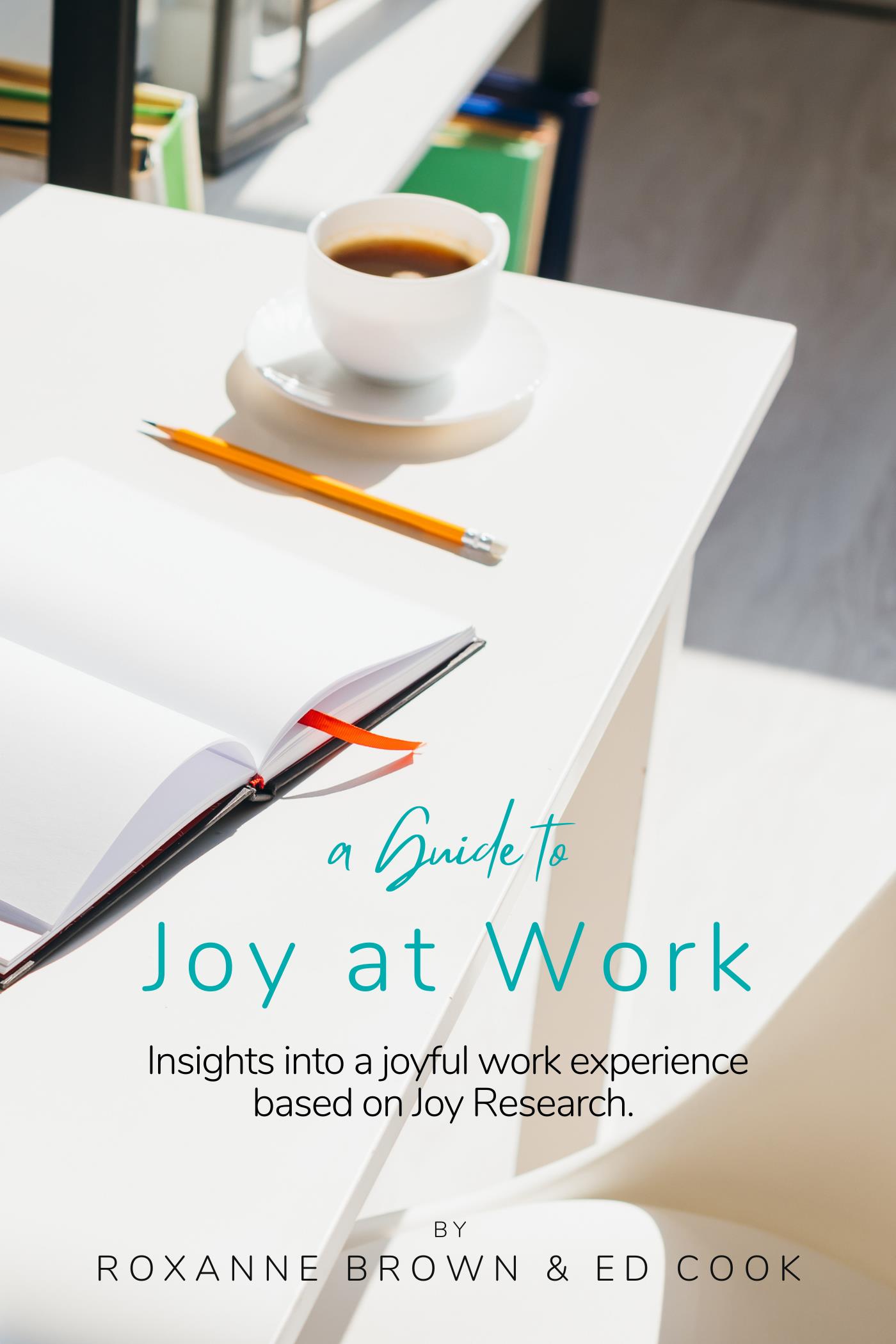 Joy at Work Insights into a joyful work experience based on Joy