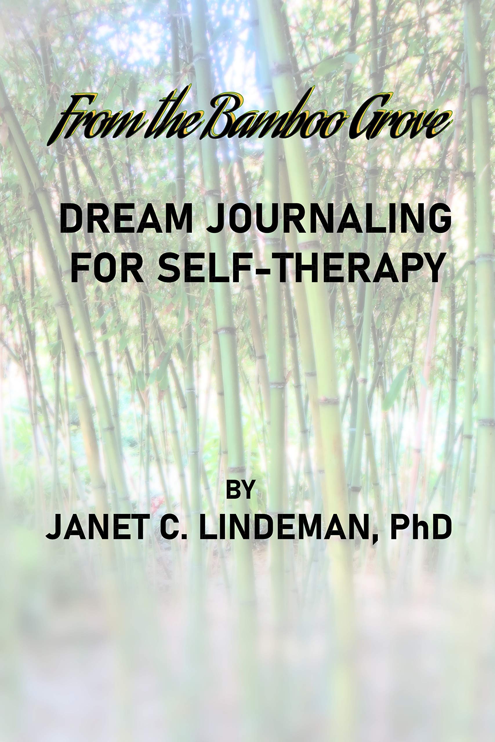 From the Bamboo Grove Dream Journaling For Self-Therapy by Janet C ...