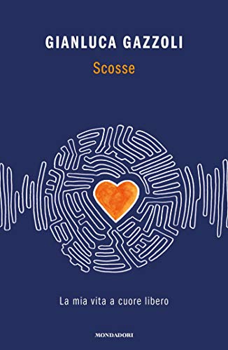 Scosse: La mia vita a cuore libero