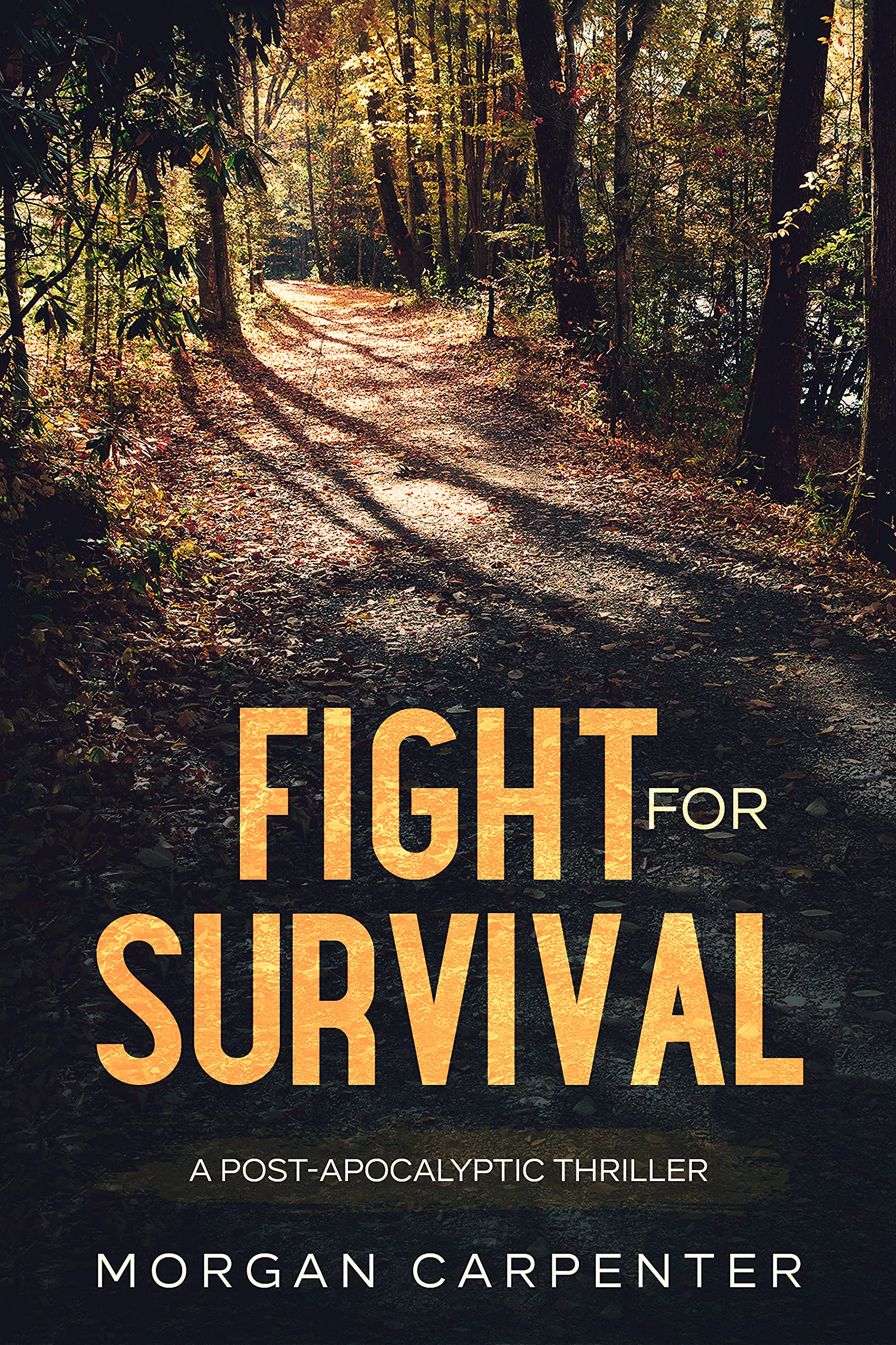 The Fight For Survival: A Post Apocalyptic Thriller