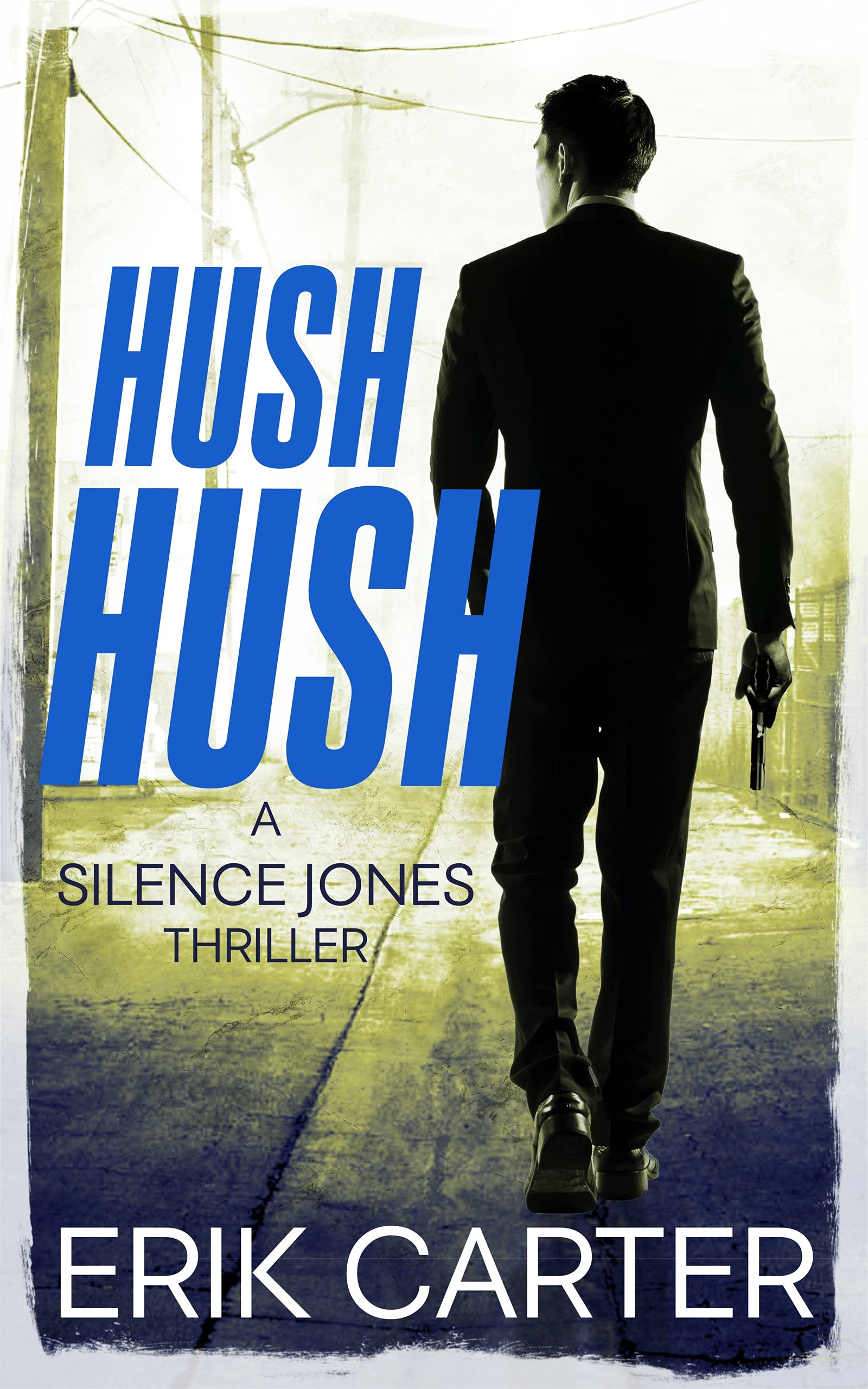Erik Carter Hush Hush (Silence Jones Thrillers #2