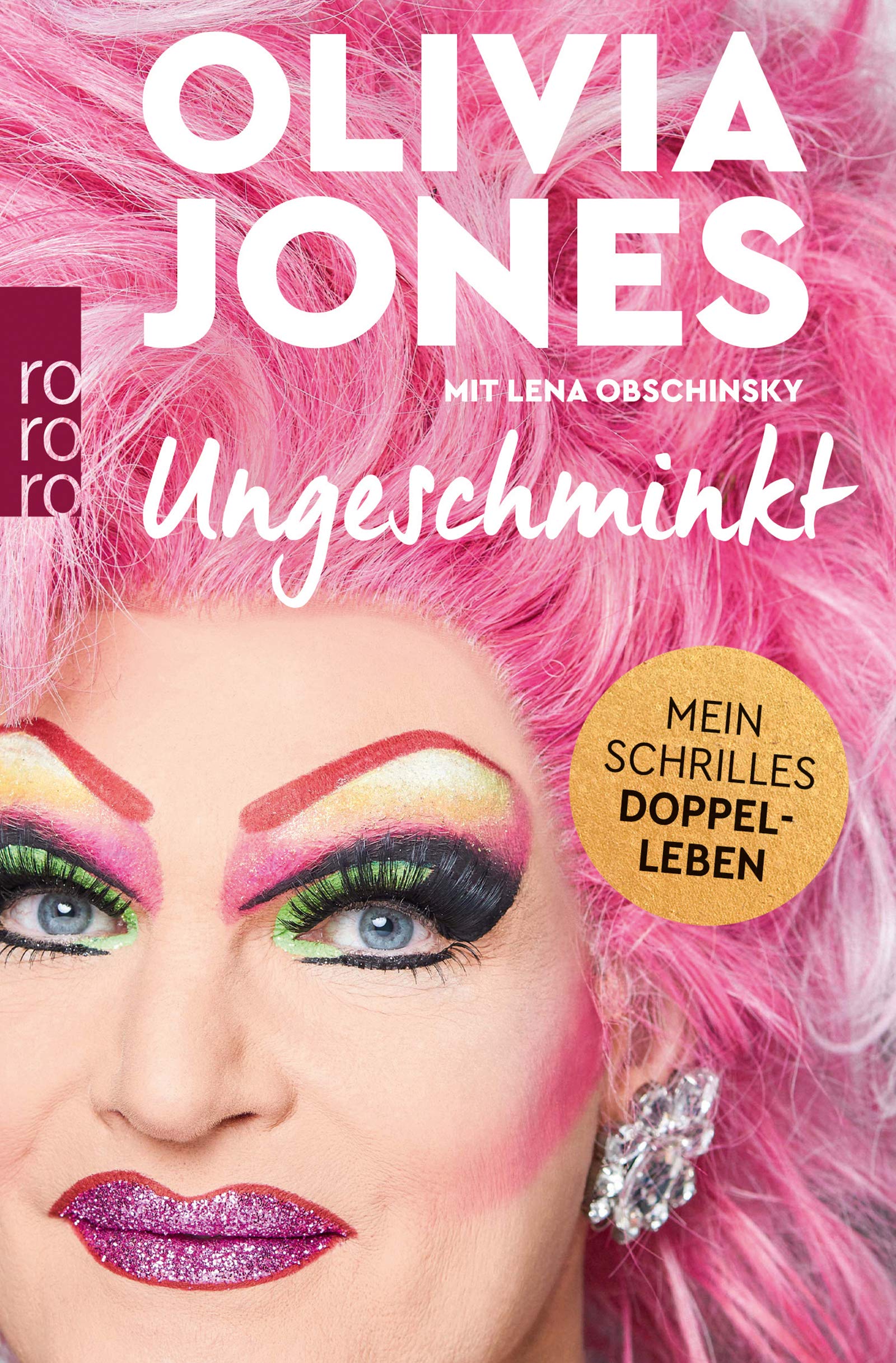 Ungeschminkt: Mein schrilles Doppelleben