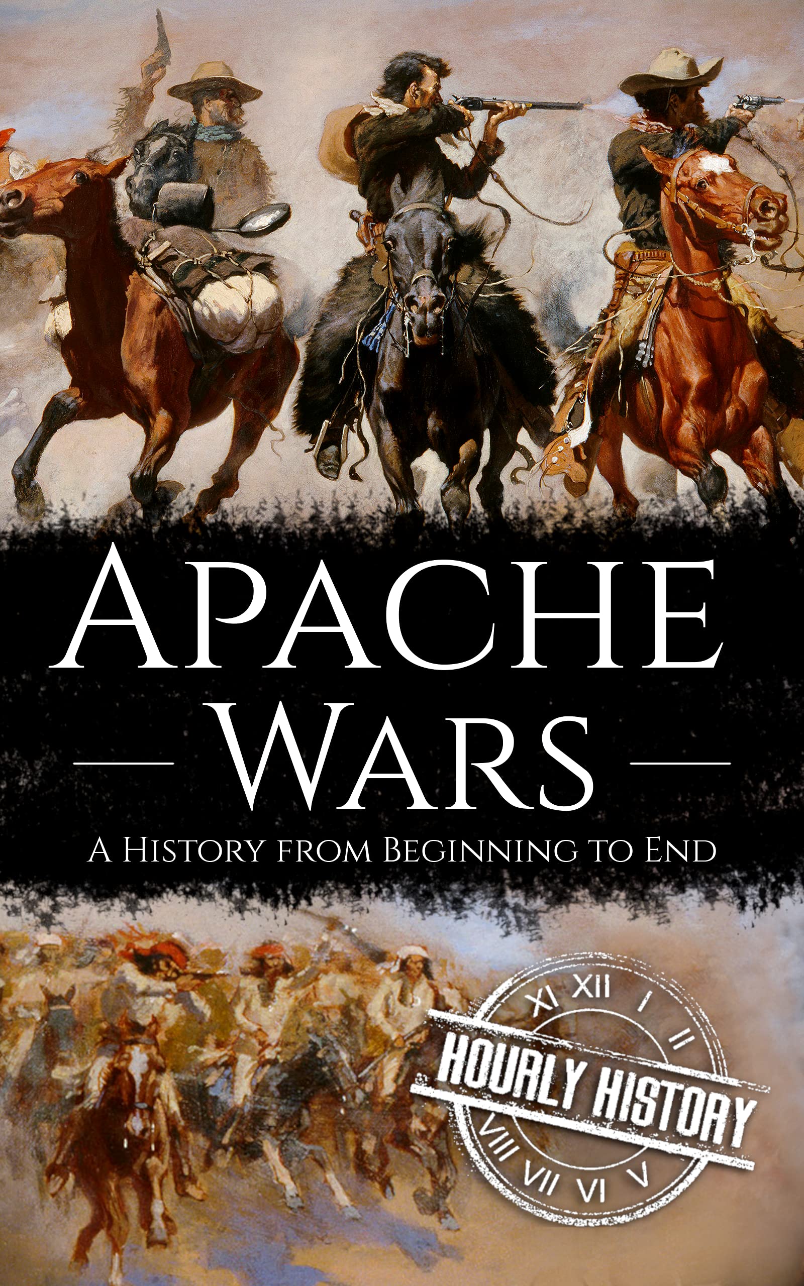 Apache Wars: A History from Beginning to End