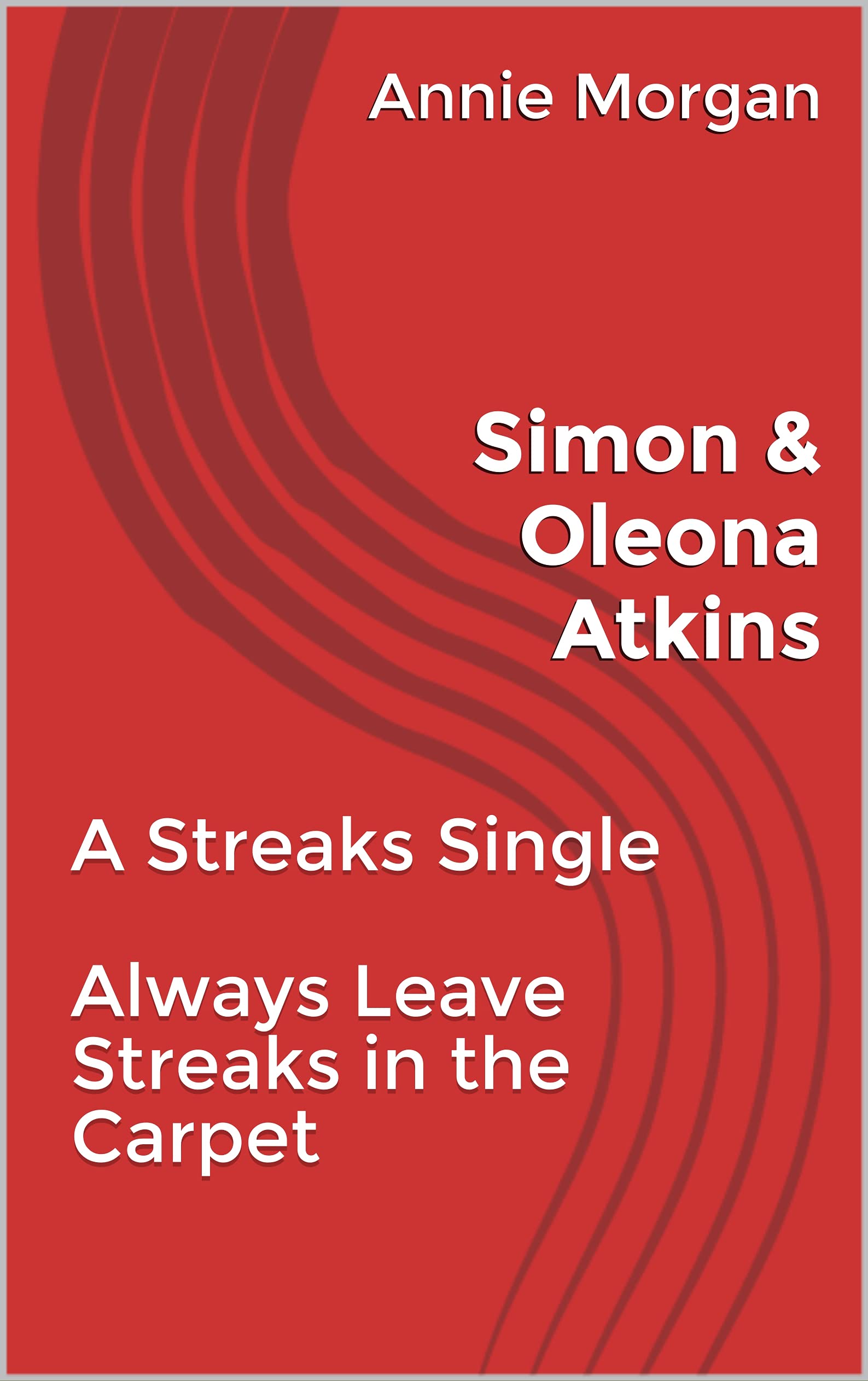 A Streaks Single Always Leave Streaks in the Carpet Simon & Oleona