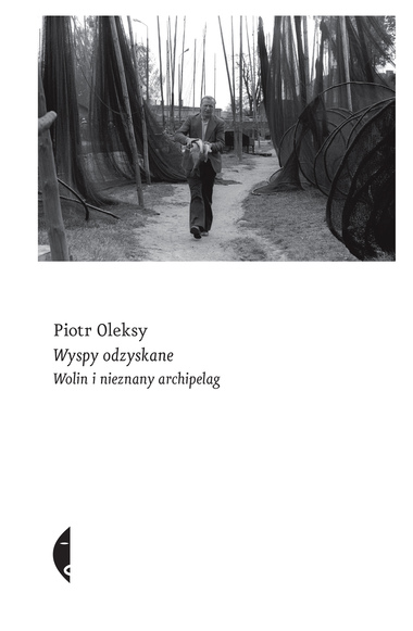 Wyspy Odzyskane. Wolin i nieznany archipelag
