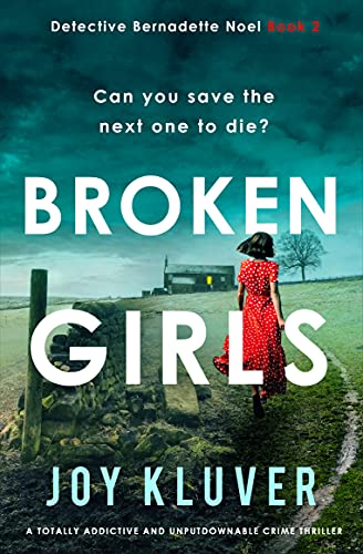 Joy Kluver Broken Girls (Detective Bernadette Noel #2