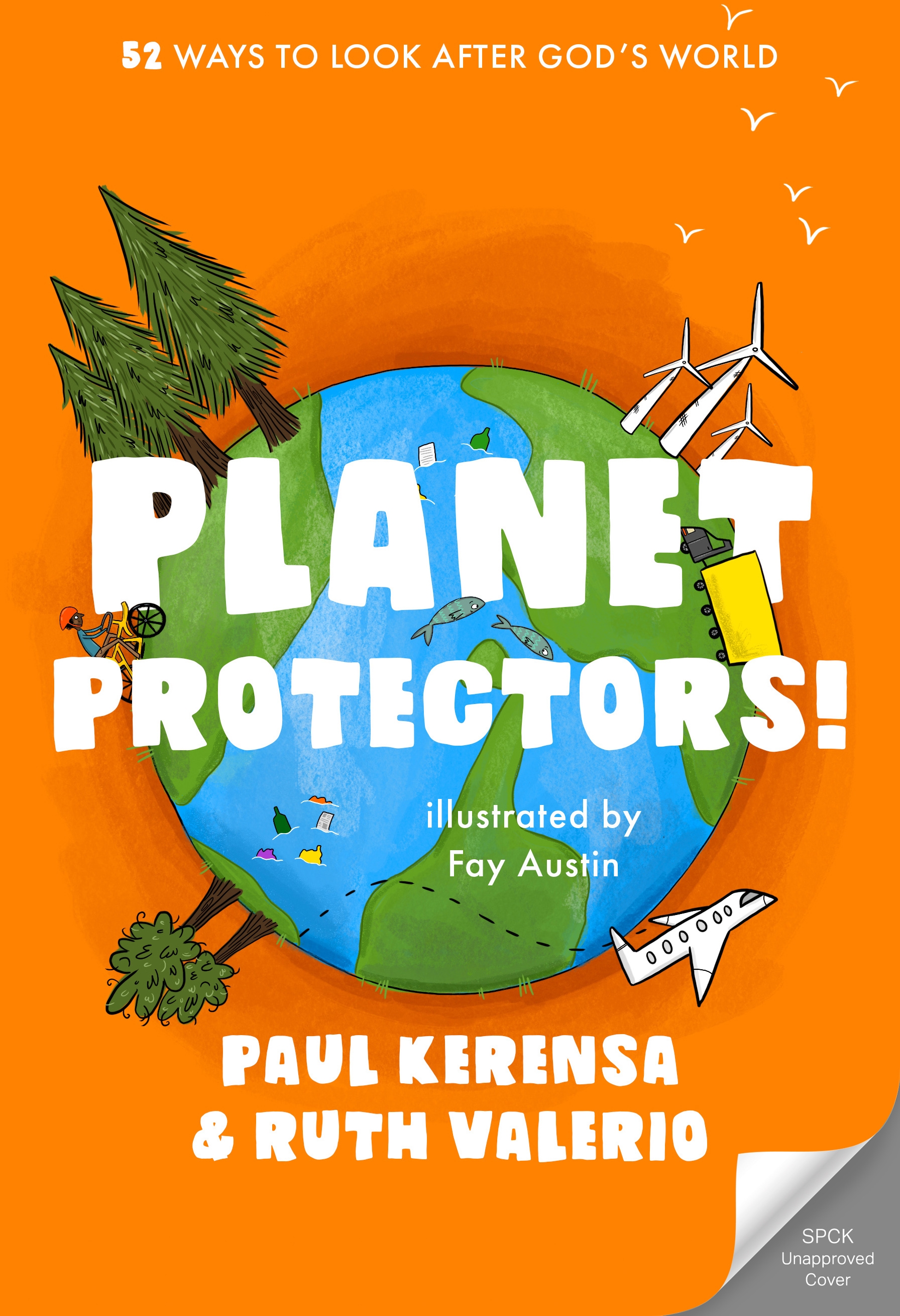 Protectors 52 Ways to Look After God's World by Paul Karensa